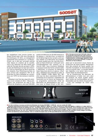 les expéditions sont encore livrées au            postes de télévision et 20.000 analyseurs          ■ Ce n‘est pas encore tout à fait prêt, mais ca
                                                                                                     ne va pas être long avant que cette usine de
Moyen-Orient avec 15% vers l’Europe et            de signaux », cite Alvin Sun. La raison en         production ne se lance à la vitesse supérieure.
les Amériques. En 2011, un changement             est le démarrage de leur propre usine qui          L‘administration va déménager également dans
substantiel sera entrepris ici: Le Moyen-         sera dédiée à la fabrication de produits           ce bâtiment qui est situé à Zhuhai, à l‘ouest de
                                                                                                     Shenzhen en face de Macao.
Orient, qui a été leur principal marché           de haute qualité pour les marchés Euro-
cible depuis la création de la société,           péen et Nord-Américain renforçant ainsi            placé par le lancement d’une chaine de
verra une réduction de 50% tandis que             considérablement leur position sur le              production de haute qualité: Maintenant
celle de l’Europe devrait grimper à 30%,          marché OEM. Vous trouverez Globalsat               avec des produits de haute qualité, les
la part de l’Amérique du Sud sera d’envi-         à presque toutes les foires commerciales           marchés Européens et Nord-Américains
ron 15% et l’Amérique du Nord reçoit les          y afférentes. Le directeur du Marketing            sont au premier plan. La société Global-
5% restants. Pour l’Amérique du Sud, ca           Josie Yang nous donne un aperçu: «Pour             sat s’apprête à se lancer dans la pro-
sera surtout des récepteurs TNT et en             2011, Globalsat sera présente au CES, le           chaine étape de développement:
Amérique du Nord Globalsat se concen-             CSTB, CABSAT, CCBN, ANGA, SET, IBC                    Ils se transforment de fabricant de
trera sur l’IPTV et les lecteurs multimé-         ainsi que les deux expositions KDTC au             démodulateurs à faible cout vers celui
dias.                                             printemps et en automne.» Globalsat est            de produits de haute qualité possé-
   Globalsat s’est fixé des objectifs ambi-       clairement sur le chemin de l’expansion.           dant toutes les fonctionnalités qui sont
tieux à son compte en 2011: «Nous pré-            Le programme commerciale initial de                demandées par les clients d’aujourd’hui.
voyons une production de sept à huit              fabrication de démodulateurs peu coû-                 C’est une stratégie de vision vers
millions de récepteurs, ainsi que 500.000         teux pour le Moyen-Orient a été rem-               l’avenir!




■ L‘un des nombreux nouveaux produits de Globalsat: Un Combo HD ISDB-T + DVB-S2 , nom du modèle IS1-19HD.
 Quelques spécifications techniques: conforme au ISDB-T (MPEG-II / MPEG-IV / H.264), Conforme au DVB-S/S2 (MPEG-II / MPEG-IV / H.264), SCPC et
MCPC.Recevable en bande de satellites Ku et C , universelle, bande simple , bande Ku et C ,compatible large bande, Tuner sensible avec Loop-Through,
Supporte le DiSEq C 1.0/1.1/1.2/1.3 (USALS) et RCS, PAL / SECAM / NTSC, Blindscan (Recherche aveugle) , rapport d‘aspect variable (4:3, 16:9) avec
conformité pan & scan, CE, FCC, DTV, supporte la fonction close caption (CC), en option accès conditionnel (par exemple, Conax) intégré. Ce modèle
Combo est destiné au marché brésilien, mais un modèle Européen avec la TNT plus DVB-S2 HD a été lancé en parallèle.




                                                                   www.TELE-satellite.com — 02-03/201 —
                                                                                                    1      TELE-satellite — Global Digital TV Magazine   97
 
