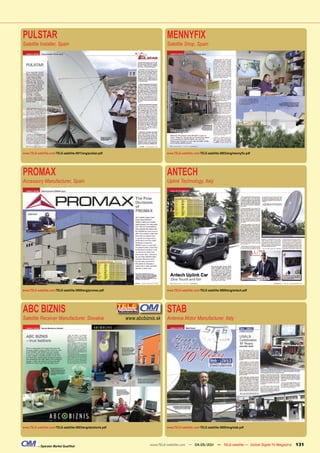 PULSTAR                                                                            MENNYFIX
Satellite Installer, Spain                                                         Satellite Shop, Spain




www.TELE-satellite.com/TELE-satellite-0911/eng/pulstar.pdf                         www.TELE-satellite.com/TELE-satellite-0903/eng/mennyfix.pdf




PROMAX                                                                             ANTECH
Accessory Manufacturer, Spain                                                      Uplink Technology, Italy




www.TELE-satellite.com/TELE-satellite-0909/eng/promax.pdf                          www.TELE-satellite.com/TELE-satellite-0809/eng/antech.pdf




ABC BIZNIS                                                                         STAB
Satellite Receiver Manufacturer, Slovakia                      www.abcbiznis.sk    Antenna Motor Manufacturer, Italy




www.TELE-satellite.com/TELE-satellite-0903/eng/abcbiznis.pdf                       www.TELE-satellite.com/TELE-satellite-0809/eng/stab.pdf




           – Operator Market Qualified                                    www.TELE-satellite.com — 04-05/201 — TELE-satellite — Global Digital TV Magazine
                                                                                                           1                                                 131
 