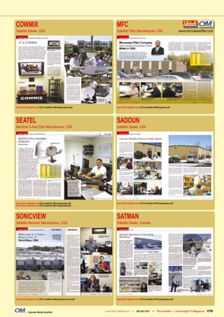 COWMIX                                                                  MFC
Satellite Dealer, USA                                                   Satellite Filter Manufacturer, USA                          www.microwavefilter.com




www.TELE-satellite.com/TELE-satellite-1003/eng/cowmix.pdf               www.TELE-satellite.com/TELE-satellite-0903/eng/mfc.pdf




SEATEL                                                                  SADOUN
Maritime 3-Axis Dish Manufacturer, USA                                  Satellite Dealer, USA




www.TELE-satellite.com/TELE-satellite-0911/eng/seatel.pdf               www.TELE-satellite.com/TELE-satellite-0707/eng/sadoun.pdf
www.TELE-satellite.com/TELE-satellite-0901/eng/seatel.pdf




SONICVIEW                                                               SATMAN
Satellite Receiver Manufacturer, USA                                    Satellite Dealer, Canada




www.TELE-satellite.com/TELE-satellite-0903/eng/sonicview.pdf            www.TELE-satellite.com/TELE-satellite-0705/eng/satman.pdf




           – Operator Market Qualified                         www.TELE-satellite.com — 08-09/201 — TELE-satellite — Global Digital TV Magazine
                                                                                                1                                                     175
 