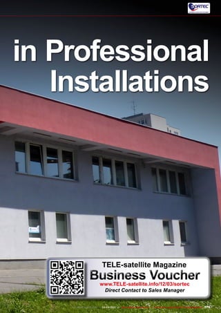 179
www.TELE-satellite.com — 02-03/2012 — TELE-satellite International — The World‘s Largest Digital TV Trade Magazine
in Professional
Installations
TELE-satellite Magazine
Business Voucher
www.TELE-satellite.info/12/03/sortec
Direct Contact to Sales Manager
 