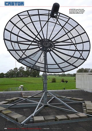 ■
208 TELE-satellite International — The World‘s Largest Digital TV Trade Magazine — 02-03/2012 — www.TELE-satellite.com
CASTOR uses this dish
to receive the TV channels
from the Congo off of the
RASCOM satellite at 2E.
 