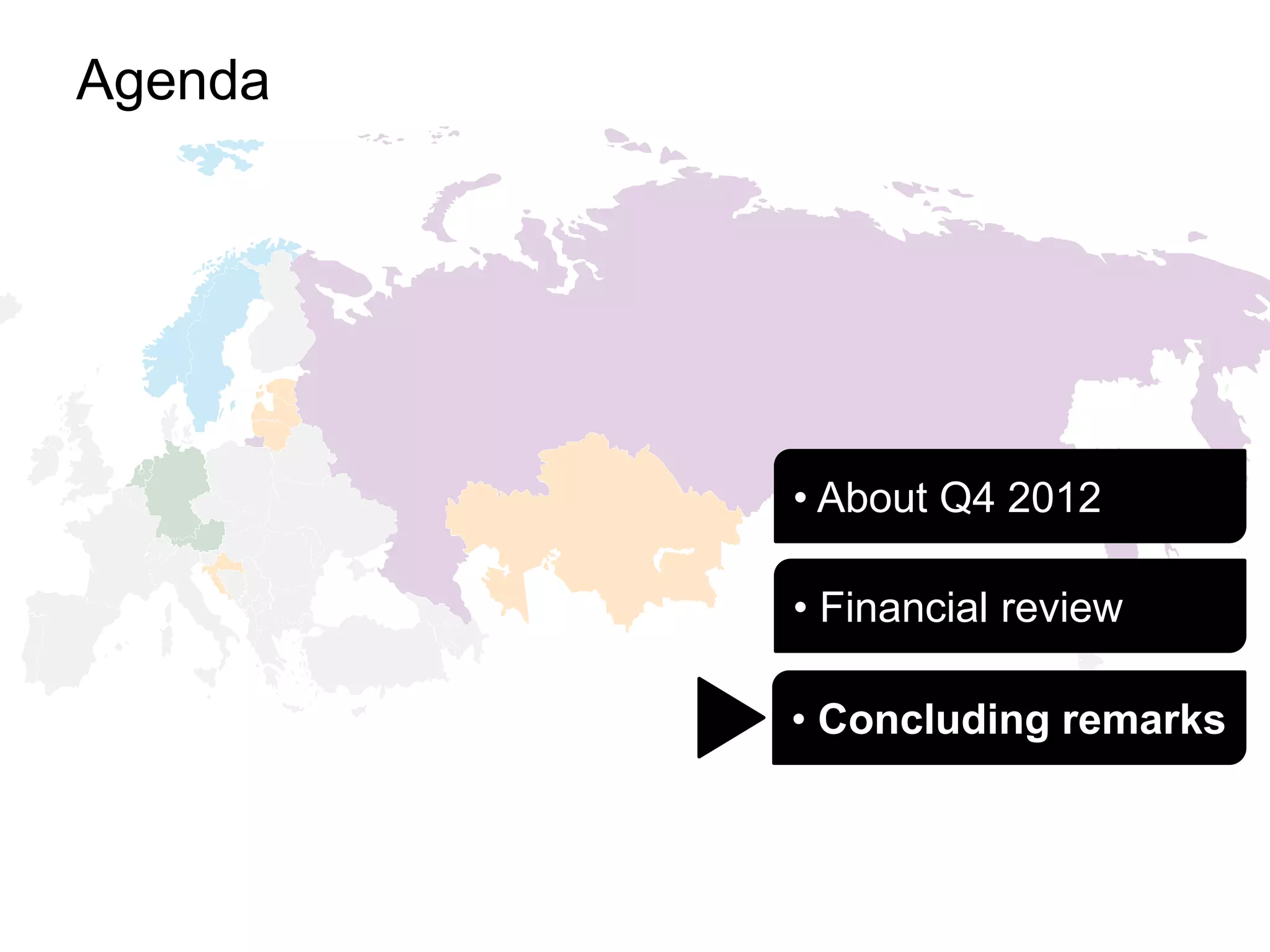 Agenda




              • About Q4 2012

              • Financial review

              • Concluding remarks



55
 