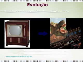 Evolução




www.rentaview.com.br/tecfiles/vid.ht12.jpg
http://karinealshams.files.wordpress.com/2009/04/tv-antiga.jpg
 
