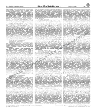 Nº 3, sexta-feira, 4 de janeiro de 2013                                                                                                         3                   ISSN 1677-7069                          197

de Ativos (CAPM, APT) e gestão de aplicações financeiras. 9 Mé-              gestão por competências, abordagens e ferramentas. 5.2 Distinção          computadores. 5.1 Principais componentes. 5.2 Organização. 5.3 Sis-
todos de avaliação de investimentos e títulos (VPL, TIR, IL, Payback         entre administração de pessoal, administração de recursos humanos e       temas operacionais. 6 Teoria de controle. 6.1 Análise e síntese de
descontado). 10 Estrutura e custo de capital da empresa (WACC).              gestão social. 5.3 Política de avaliação de desempenho individual e       sistemas lineares escalares, contínuos e discretos, nos domínios do
          ORÇAMENTO: 1 Princípios orçamentários. 2 Diretrizes or-            institucional. 6 Política de recrutamento e seleção. 6.1 Movimentação     tempo e da frequência. 6.2 Métodos de análise de estabilidade. 6.3
çamentárias. 3 Processo orçamentário. 4 Métodos, técnicas e ins-             e captação de pessoas como estratégia competitiva. 6.2 Técnicas e         Representação de sistemas lineares por variáveis de estado. 6.4 No-
trumentos do orçamento; normas legais aplicáveis. 5 Suprimento de            processo decisório, fontes e meios de recrutamento. 6.3 Planejamento,     ções de processamento de sinais. 7 Princípios de ciências dos ma-
fundos. 6 Restos a pagar. 7 Despesas de exercícios anteriores. 8 A           técnicas, avaliação e controle de resultados do processo seletivo. 6.4    teriais. 7.1 Características e propriedades dos materiais condutores,
conta única do Tesouro. 9 Definição e tipos de tributos, tarifas,            Rotação de pessoal e absenteísmo. 7 Política de promoção e planos de      isolantes, e magnéticos. 7.2 Polarização em dielétricos. 7.3 Mag-
contribuições fiscais e para-fiscais. 10 Planejamento e controle or-         carreira: avaliação de cargos e salários, análise funcional. 8 Ética do   netização em materiais. 8 Máquinas elétricas. 8.1 Princípios de con-
çamentário: Lei nº 12.465/2011 (Lei de Diretrizes Orçamentária -             psicólogo organizacional.                                                 versão eletromecânica de energia. 8.2 Máquinas síncronas. 8.3 Má-
LDO); Lei nº 12.565/2012 (Lei Orçamentária Anual - LOA). 14                            OCUPAÇÃO: CONTADOR                                              quinas de indução. 8.4 Máquinas CC. 8.5 Transformadores. 9 Su-
Manual Técnico de Orçamento - Empresas do Setor Produtivo Estatal                      CONTABILIDADE GERAL: 1 Lei nº 6.404/1976, Lei nº                bestações e equipamentos elétricos. 9.1 Arranjos típicos, malhas de
(SPE). 11 Ciclo orçamentário; estrutura programática, econômica e            11.638/2007 e Lei nº 11.941/2009 e alterações. 2 Pronunciamentos do       terra e sistemas auxiliares. 9.2 Equipamentos de manobra em alta
organizacional para alocação de recursos (classificações orçamen-            Comitê de Pronunciamentos Contábeis (CPC). 3 Fatos contábeis e            tensão. 9.2.1 Chaves e disjuntores. 9.3 Para-raios. 9.4 Transformador
tárias); mensuração de desempenho e controle orçamentário.                   respectivas variações patrimoniais. 4 Patrimônio: componentes pa-         de potencial e de corrente. 9.5 Relés e suas funções nos sistemas de
          NOÇÕES DE CONTABILIDADE: 1 Análise econômico-                      trimoniais e métodos de avaliação. 4.1 Plano de contas, funções e         energia. 9.5.1 Princípios e características de operação, tipos básicos.
financeira. 1.1 Indicadores de liquidez. 1.2 Indicadores de rentabi-         estrutura das contas. 4.2 Conceitos de ativo, passivo e patrimônio        10 Circuitos trifásicos e análise de faltas em sistemas de energia
lidade. 1.3 Indicadores de lucratividade. 1.4 Análise vertical e ho-         líquido. 4.3 Contas de resultado. 4.4 Métodos e técnicas de apuração      elétrica. 10.1 Tipos de ligação de cargas. 10.2 Tensão, corrente, po-
rizontal. 2 Efeitos inflacionários sobre o patrimônio das empresas. 3        de resultados. 4.5 Avaliação e contabilização de itens patrimoniais       tência, e fator de potência em circuitos equilibrados e desequilibrados.
Avaliação e contabilização de itens patrimoniais e de resultado de           (impairment). 5 Sistemas de custos e informações gerenciais para          10.3 Representação de sistemas em "por unidade" (pu). 10.4 Com-
investimentos societários no país. 4 Destinação de resultado. 5 Custos       tomada de decisão. 5.1 Métodos de apuração de custos na prestação         ponentes simétricos e faltas simétricas e assimétricas. 11 Instalações
para avaliação de estoques. 6 Custos para tomada de decisões. 7              de serviços multimídia. 5.2 Custos para tomada de decisões. 6 Ela-        elétricas em baixa tensão. 11.1 Projeto de instalações prediais e in-
Sistemas de custos e informações gerenciais. 8 Estudo da relação             boração de demonstrações contábeis pela legislação societária, pelos      dustriais. 11.2 Acionamentos elétricos. 11.2.1 Motores elétricos de
custo versus volume versus lucro. 9 Elaboração de demonstrações              princípios fundamentais da contabilidade pelas normas internacionais      indução e diagramas de comando. 11.3 Segurança em instalações



                                                                                                                                                                                                            AL
contábeis pela legislação societária, pelos princípios fundamentais da       de contabilidade (IFRS) e pelos pronunciamentos contábeis do Co-          elétricas. 12 Fiscalização. 12.1 Acompanhamento da aplicação de
contabilidade e pronunciamentos contábeis do Comitê de Pronun-               mitê de Pronunciamentos Contábeis (CPC). 6.1 Elaboração das De-           recursos (medições, emissão de fatura etc.). 12.2 Controle de exe-
ciamentos Contábeis (CPC). 9.1 Balanço patrimonial. 9.2 Demons-              monstrações do fluxo de caixa (métodos direto e indireto). 6.2 Ela-       cução de obras e serviços. 13 Legislações profissionais pertinentes
tração do resultado do exercício. 9.3 Demonstração das mutações do           boração do Balanço patrimonial das demonstrações dos resultados,          (sistema CONFEA-CREA).
                                                                                                                                                                                                          N
                                                                                                                                                                                            IO
patrimônio Líquido. 9.4 Demonstração do resultado abrangente. 9.5            das demonstrações das mutações do patrimônio líquido e das de-                       OCUPAÇÃO: ENGENHEIRO DE TELECOMUNICA-
Planejamento, administração e análise do fluxo de caixa - método             monstrações do valor adicionado. 7 Apuração e controle das Retenção       ÇÕES


                                                                                                                                                                                          C
direto. 9.6 Demonstração do valor adicionado. 10 Demonstrações               de tributos e contribuições federais conforme IN 1.234/2012 da Re-                   ENGENHARIA DE TELECOMUNICAÇÕES: 1 Conceitos
contábeis (DRE, Balanço, DVA. 11 Tributos recuperáveis. 12 Custos            ceita Federal do Brasil. 8 Reconhecimento e evidenciação dos planos       básicos. 1.1 Terminologia geral de sistemas de comunicações. 1.2



                                                                                                                                                                             NA
e formação de preços.                                                        de benefícios pós-emprego, conforme Instrução CVM nº 600/2009. 9          Tipo de informação em sistemas de comunicações. 1.3 Elementos de
          OCUPAÇÃO: ANALISTA SUPERIOR                                        Conhecimento da legislação tributária federal abrangendo cálculos e       um sistema de comunicações. 1.4 Classificação dos sistemas. 1.5
          SUBATIVIDADE: MARKETING                                            escrituração dos seguintes impostos: PIS, COFINS, IRPJ e CSLL. 10         Espectro eletromagnético. 1.6 Banda passante e canal. 1.7 Taxa de



                                                                                                                                                           SA
          MARKETING: 1 Conceitos básicos. 2 Criando valor para o             Conhecimento sobre o Sistema Público de Escrituração Digital -            transmissão. 1.8 Identificação dos componentes de sistemas de co-
cliente. 3 Marketing de relacionamento. 4 Novas tendências de mer-           SPED e seus módulos, a fim de apurar dados e remeter ao referido          municação, suas funcionalidades e parâmetros. 2 Transmissão e re-
cado. 5 Administração de marketing. 6 Planejamento de marketing. 7           sistema. 11 Conhecimentos sobre o Regime Tributário de Transição -        cepção. 2.1 Modulação analógica e digital. 2.2 Multiplexação e múl-
O ambiente de marketing e vendas. 8 Análise do mercado, da con-               RTT da Receita Federal do Brasil. 12 Conhecimentos de legislação
                                                                                                                                                         N
                                                                                                                                                       tiplo acesso. 2.3 Comutação. 2.4 Sinalização e interconexão. 2.5 De-



                                                                                                                                              RE
corrência e do consumidor. 9 Pesquisa de mercado. 10 Segmentação             societária sobre procedimentos para distribuição de dividendos e de       sempenho de sistemas analógicos e digitais. 3 Propagação e antenas.
e posicionamento.                                                            Juros Sobre o Capital Próprio - JSCP. 13 Conhecimentos gerais sobre       3.1 Fundamentos de linhas de transmissão e de antenas. 3.2 Onda


                                                                                                                                            P
          RELAÇÕES PÚBLICAS 1 Teoria da comunicação: prin-                   a legislação do ICMS e do ISSQN, formas de apuração e livros              estacionária e coeficiente de reflexão. 3.3 Casamento de impedâncias.
cipais escolas e pensadores. 2 Técnicas de relações públicas. 2.1            fiscais obrigatórios.                                                     3.4 Tipos básicos de antenas. 3.5 Propagação nas diferentes faixas de


                                                                                                                                 IM
Conceitos básicos, natureza e funções estratégica. 2.2 Evolução his-                   OCUPAÇÃO: ANALISTA DE TI                                        frequência. 3.6 Propagação no espaço livre. 3.7 Fenômenos de re-
tórica no mundo e no Brasil. 2.3 Públicos em relações públicas. 2.4                    ANALISTA DE SISTEMA OPERACIONAL: 1 Infraestru-                  flexão, refração e difração. 3.8 Interferência. 3.8.1 Tipos, técnicas de
Processo de planejamento em relações públicas. 2.5 Principais téc-           tura de TI. 2 Sistemas operacionais Windows, Linux e Unix: con-           identificação, rastreio, monitoramento e definição de parâmetros de



                                DA
nicas e instrumentos utilizados em relações públicas. 2.6 Organização        ceitos básicos, noções de operação e administração. 3 Administração,      interferência e ruído. 3.9 Potência de transmissão. 3.10 Processos
de eventos e promoção institucional. 2.7 Cerimonial e protocolo. 3           análise de performance, inventário e tunning de sistemas aplicativos      funcionais de inspeção de campo e monitoramento do espectro ele-
Imagem empresarial e comunicação integrada. 3.1 Identidade ins-              nos ambientes de sistemas operacionais com plataformas Windows,           tromagnético. 3.11 Equipamentos e métodos de medições de parâ-



                             TE
titucional. 3.2 Questões públicas e relações públicas. 3.3 Adminis-          Linux e Unix. 4 Infraestruturas de rede locais e remotas, protocolos      metros técnicos e análise espectral. 3.12 Medidas em comunicações. 4
tração de crises. 3.4 Relações com o governo. 3.5 Lobby. 3.6 Re-             de rede, tecnologias de redes locais e de inter-redes. 5 Arquiteturas e   Plataformas. 4.1 Componentes de sistemas de comunicações. 4.2 Te-
lações com a imprensa. 3.7 A notícia como estratégia de promoção da          protocolos para redes de transmissão de dados (LAN/MAN). 6 So-            lefonia fixa. 4.3 Comunicações móveis. 4.4 Comunicações via sa-



                          AN
imagem empresarial. 3.8 Planejamento da comunicação integrada. 3.9           luções de alta disponibilidade. 7 Sistemas de gerenciamento de rede:      télite. 4.5 Comunicações ópticas. 4.6 Sistemas de comunicações VHF,
Imprensa, relações públicas e publicidade em comunicação empre-              conceitos básicos, noções de operação e administração. 8 Software         UHF e por micro-ondas. 4.7 Arquitetura de redes. 4.8 Técnicas de
sarial. 4 Comunicação com o mercado. 4.1 Marketing. 4.2 Comu-                livre para monitoramento e diagnóstico de ambientes computacionais.       manutenção de sistemas de comunicações. 4.9 Novas tendências em



                      SIN
nicação no composto de marketing. 4.3 Relações públicas e mar-               9 Serviços de rede (correio eletrônico, SMTP, DNS, WINS, DHCP,            sistemas de comunicação. 5 Processamento de sinal. 5.1 Codificação.
keting. 4.4 Comunicação na era do consumidor. 4.5 Público-alvo. 4.6          FTP, HTTP/S, SSH, entre outros). 10 Arquiteturas e protocolos para        5.2 Compressão. 5.3 Identificação de sinais. 6 Eletrônica analógica e



                   AS
Sistemas de atendimento ao público. 4.7 Código de Defesa do Con-             redes de armazenamento de dados (SAN). 11 Soluções de alta dis-           digital. 6.1 Circuitos elétricos. 6.2 Circuitos eletrônicos. 6.3 Acio-
sumidor. 4.8 Ombudsman. 4.9 Comunicação dirigida. 5 Opinião pú-              ponibilidade. Backup e restore de dados. 12 Servidores web e ser-         nadores. 6.4 Amplificadores operacionais. 6.5 Transdutores. 6.6 Cir-
blica. 5.1 Conceitos básicos e objetivos. 5.2 Comunicação, demo-             vidores de aplicação J2EE e PHP: conceitos básicos, noções de ope-        cuitos lógicos. 6.7 Controladores lógicos programáveis. 6.8 Sistemas
cracia e desenvolvimento. 5.3 Interesse público e interesse privado.         ração e administração. 13 Gerenciamento de serviços (ITIL V3):            digitais de supervisão e controle. 7 Instalações elétricas prediais. 7.1



                DE
5.4 Tipos e técnicas de pesquisas de opinião. 5.5 Instrumentos de            conceitos básicos, estrutura e objetivos. 14 Implementação do ge-         Residenciais e comerciais. 8 Proteção de sistemas elétricos. 9 Sistema
controle e avaliação de resultados. 5.6 Amostra, questionários e tipos       renciamento de serviços de TI. 15 Processos e funções de suporte de       de transmissão e de distribuição de energia elétrica. 10 Medidas
de entrevistas. 6 Relações públicas nas organizações modernas. 6.1           serviços. 16 Processos de entrega de serviços. 17 Processos de ge-        elétricas. 11 Dispositivos eletrônicos. 12 Processamento digital de



             AR
Legislação e ética em relações públicas. 6.2 O papel do profissional         renciamento de infraestrutura. 18 Conceitos de virtualização. 19 Ins-     sinais de áudio e vídeo. 13 Legislações profissionais pertinentes (sis-
de comunicação. 6.3 Cultura organizacional e relações públicas. 6.4          trução normativa do GSIPR nº 1/2009 e normas complementares.              tema CONFEA-CREA). 14 Redes de Comunicação de dados (to-



          PL
Relações com os empregados. 6.5 Comunicação em recursos hu-                            LEGISLAÇÃO DO SETOR DE TI: 1 Políticas de desen-                pologia e arquitetura), sistemas de transmissão (PDH, SDH, GPON,
manos. 6.6 Comunicação interna. 6.7 Relações com a comunidade.               volvimento científico, industrial e de inovação tecnológica vigentes      Metro Internet); Fibra Ótica (cálculo de perdas, tipos de fibras). 15
6.8 Empresa e a responsabilidade social. 7 Relações humanas. 8               no país. 1.1 Lei nº 10.973/2004 (Lei de Inovação). 1.2 Lei nº             Noções de gestão de projetos.



       EM
Técnicas de negociação e tomada de decisão.                                  11.196/2005 (Lei do Bem). 2 Políticas públicas para o setor de tec-                  OCUPAÇÃO: ADVOGADO
          OCUPAÇÃO: ANALISTA SUPERIOR                                        nologia da informação e comunicação (TIC) vigentes no país. 2.1 Lei                  DIREITO CONSTITUCIONAL: 1 Constituição. 1.1 Con-
          SUBATIVIDADE: PSICOLOGIA                                           nº 8.248/1991 (Lei de Informática). 2.2 Lei nº 10.176/2001. 2.3 De-       ceito, objeto, elementos e classificações. 1.2 Supremacia da Cons-


    EX
          PSICOLOGIA ORGANIZACIONAL: 1 Gestão de pessoas                     creto nº 5.906/2006. 2.4 Portaria MCT nº 950/2006. 2.5 Software e         tituição. 1.3 Aplicabilidade das normas constitucionais. 1.4 Inter-
nas organizações. 1.1 Sistemas modernos de gestão de recursos hu-            serviços de tecnologia da informação: definições, mercado e políticas     pretação das normas constitucionais. 1.4.1 Métodos, princípios e li-
manos. 1.1.1 Novos conceitos. 1.1.2 Ferramentas de gestão e estilos          públicas no Brasil. 2.6 Programa Brasileiro de Produtividade e Qua-       mites. 2 Poder constituinte. 2.1 Características. 2.2 Poder constituinte
de liderança. 1.1.3 A negociação no contexto organizacional. 1.1.4           lidade de Software (PBQPSW). 3 Lei nº 11.484/2007 e alterações            originário. 2.3 Poder constituinte derivado. 3 Princípios fundamentais.
Gerenciamento da pluralidade nas empresas. 1.2 Planejamento es-              (Política Nacional de Microeletrônica e Componentes). 4 Propriedade       4 Direitos e garantias fundamentais. 4.1 Direitos e deveres individuais
tratégico da gestão de pessoas. 1.3 Competência interpessoal. 1.4            intelectual: Leis nº 9.608/1998 e alterações e nº 9.610/1998. 5 Le-       e coletivos. 4.2 Habeas corpus, mandado de segurança, mandado de
Gerenciamento de conflitos. 1.5 Clima e cultura organizacional. 2            gislação aplicável à contratação de bens e serviços de TI: Leis nº        injunção e habeas data. 4.3 Direitos sociais. 4.4 Nacionalidade. 5
Política de desenvolvimento organizacional. 2.1 O novo conceito de           8.666/1993 e alterações e nº 10.520/2002; Decretos nº 7.174/2010, nº      Organização do Estado. 5.1 Organização político-administrativa. 5.2
treinamento e desenvolvimento para educação continuada. 2.1.1 Or-            3.555/2000, nº 5.450/2005 e nº 3.931/2001 e alterações; jurispru-         Estado federal brasileiro. 5.3 A União. 5.4 Estados federados. 5.5
ganizações de aprendizagem. 2.1.2 O desafio de aprender e os con-            dência do TCU. 6 Instruções Normativas do MPOG/SLTI nº 3/2009 e           Municípios. 5.6 O Distrito Federal. 5.7 Territórios 5.8 Intervenção
ceitos de talento. 2.1.3 Competências múltiplas e múltiplas inteli-          nº 4/2008.                                                                federal. 5.9 Intervenção dos estados nos municípios. 6 Administração
gências. 2.2 Desenvolvimento de pessoas como estratégia de gestão e                    OCUPAÇÃO: ENGENHEIRO ELETRICISTA                                pública. 6.1 Disposições gerais. 6.2 Servidores públicos. 7 Orga-
a interação desta atividade com as demais funções do processo de                       ENGENHARIA ELÉTRICA: 1 Circuitos elétricos lineares.            nização dos poderes no Estado. 7.1 Mecanismos de freios e con-
gestão de pessoas. 2.2.1 Elaboração de projetos de desenvolvimento           1.1 Elementos de circuitos. 1.2 Leis de Kirchhoff. 1.3 Métodos de         trapesos. 7.2 Poder legislativo. 7.2.1 Estrutura, funcionamento e atri-
de pessoas: fases, procedimentos, diagnóstico, planejamento, execu-          análise nodal e das malhas. 1.4 Análise de circuitos em CC e em CA        buições. 7.2.2 Fiscalização contábil, financeira e orçamentária. 7.2.3
ção, acompanhamento e avaliação. 3 Psicodinâmica do trabalho e               (regime permanente). 1.5 Princípio da superposição e equivalentes de      Tribunal de Contas da União (TCU). 7.2.4 Processo legislativo. 7.2.5
prevenção de saúde do trabalhador. 3.1 Atuação dos profissionais de          Thévenin e de Norton. 1.6 Solução de circuitos no domínio do tempo        Prerrogativas parlamentares. 7.3 Poder executivo. 7.3.1 Presidente da
recursos humanos junto às equipes multidisciplinares e interdisci-           e da frequência. 1.7 Quadripolos. 2 Eletromagnetismo. 2.1 Princípios      República. 7.3.1.1 Atribuições, prerrogativas e responsabilidades.
plinares voltadas para a saúde do trabalhador dentro e fora do mundo         gerais. 2.2 Campos eletrostático, magnetostático e eletromagnetos-        7.3.2 Ministros de Estado. 7.3.3 Conselho da República e de Defesa
do trabalho. 3.2 Prevenção da saúde dos trabalhadores nas orga-              tático. 2.3 Campos elétricos em meio material: propriedades, con-         Nacional. 7.4 Poder judiciário. 7.4.1 Disposições gerais. 7.4.2 Órgãos
nizações. 3.3 Ergonomia da atividade e psicopatologia do trabalho.           dições de fronteira em meios diferentes. 2.4 Forças devido aos cam-       do poder judiciário. 7.4.2.1 Organização e competências. 7.4.3 Con-
3.4 Relação entre trabalho, processos de subjetivação e processos de         pos magnéticos e momentos magnéticos. 2.5 Ondas TEM. 2.6 Re-              selho Nacional de Justiça (CNJ). 8 Funções essenciais à justiça. 8.1
saúde e adoecimento relacionado ao trabalho. 3.5 Práticas grupais. 3.6       flexão e refração de ondas planas. 3 Eletrônica analógica, digital e de   Ministério público. 8.1.1 Princípios, garantias, vedações, organização
Atuação do psicólogo na interface saúde/trabalho/educação. 3.7 Psi-          potência. 3.1 Circuitos analógicos e dispositivos eletrônicos. 3.2 Fa-    e competências. 8.2 Advocacia pública. 9 Controle da constitucio-
cologia de grupo e equipes de trabalho: fundamentos teóricos e téc-          mílias de circuitos lógicos. 3.3 Sistemas digitais. 3.4 Conversores       nalidade. 9.1 Sistemas gerais e sistema brasileiro. 9.2 Controle in-
nicos sobre grupos, conflitos no grupo e resolução de problemas. 4           CC-CC, CC-CA, CA-CC e CA-CA. 3.5 Conversão analógica-digital e            cidental ou concreto. 9.3 Controle abstrato de constitucionalidade. 9.4
Gestão de pessoas no setor público: tendências e gestões atuais. 5           digital-analógica. 4 Princípios de comunicações. 4.1 Comunicações         Exame in abstractu da constitucionalidade de proposições legislativas.
Avaliação e gestão de desempenho. 5.1 Gestão do conhecimento e               analógicas e digitais. 4.2 Comutação analógica e digital. 5 Micro-        9.5 Ação declaratória de constitucionalidade. 9.6 Ação direta de in-

Este documento pode ser verificado no endereço eletrônico http://www.in.gov.br/autenticidade.html,                                 Documento assinado digitalmente conforme MP n o 2.200-2 de 24/08/2001, que institui a
                                                                                                                                                                                   -

pelo código 00032013010400197                                                                                                                                   Infraestrutura de Chaves Públicas Brasileira - ICP-Brasil.
 