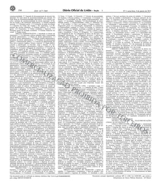 198                       ISSN 1677-7069                                                                                             3                                Nº 3, sexta-feira, 4 de janeiro de 2013

constitucionalidade. 9.7 Arguição de descumprimento de preceito fun-         2.4 Nome. 2.5 Estado. 2.6 Domicílio. 2.7 Direitos da personalidade.        petência. 3 Serviços auxiliares da justiça do trabalho. 3.1 Secretarias
damental. 9.8 Ação direta de inconstitucionalidade por omissão. 9.9          2.8 Ausência. 3 Pessoas jurídicas. 3.1 Constituição. 3.2 Extinção. 3.3     das varas do trabalho e distribuidores. 4 Processo judiciário do tra-
Ação direta de inconstitucionalidade interventiva. 9.10 Controle con-        Domicílio. 3.4 Sociedades de fato, grupos despersonalizados, asso-         balho. 4.1 Princípios gerais do processo trabalhista (aplicação sub-
creto e abstrato de constitucionalidade do direito municipal. 10 De-         ciações. 3.5 Sociedades, fundações. 3.6 Desconsideração da perso-          sidiária do CPC). 5 Atos, termos e prazos processuais. 6 Distribuição.
fesa do Estado e das instituições democráticas. 11 Sistema tributário        nalidade jurídica. 3.7 Responsabilidade. 4 Bens. 4.1 Diferentes clas-      7 Custas e emolumentos. 8 Partes e procuradores. 8.1 Jus postulandi.
nacional. 11.1 Princípios gerais. 11.2 Limitações do poder de tributar.      ses. 5 Ato jurídico. 5.1 Fato e ato jurídico. 6 Negócio jurídico. 6.1      8.2 substituição e representação processuais. 8.3 Assistência judi-
11.3 Impostos da União, dos Estados e dos municípios. 11.4 Re-               Disposições gerais. 6.2 Classificação, interpretação. 6.3 Elementos.       ciária. 8.4 Honorários de advogado. 9 Exceções. 10 Audiências. 10.1
partição das receitas tributárias. 12 Finanças públicas. 12.1 Normas         6.4 Representação, condição. 6.5 Termo. 6.6 Encargo. 6.7 Defeitos do       De conciliação, de instrução e de julgamento. 10.2 Notificação das
gerais. 12.2 Orçamentos. 13 Ordem econômica e financeira. 13.1               negócio jurídico. 6.8 Validade, invalidade e nulidade do negócio ju-       partes. 10.3 Arquivamento do processo. 10.4 Revelia e confissão. 11
Princípios gerais da atividade econômica. 14 Sistema financeiro na-          rídico. 6.9 Simulação. 7 Atos jurídicos. 7.1 Lícitos e ilícitos. 8 Pres-   Provas. 12 Dissídios individuais. 12.1 Forma de reclamação e no-
cional. 15 Ordem social.                                                     crição e decadência. 9 Prova. 10 Obrigações. 10.1 Características.         tificação. 12.2 Reclamação escrita e verbal. 12.3 Legitimidade para
          DIREITO ADMINISTRATIVO: 1 Introdução ao direito ad-                10.2 Obrigações de dar. 10.3 Obrigações de fazer e de não fazer. 10.4      ajuizar. 13 Procedimento ordinário e sumaríssimo. 14 Sentença e
ministrativo. 1.1 Os diferentes critérios adotados para a conceituação       Obrigações alternativas. 10.5 Obrigações divisíveis e indivisíveis.        coisa julgada. 14.1 Liquidação da sentença. 14.1.1 Por cálculo, por
do direito administrativo. 1.2 Objeto do direito administrativo. 1.3         10.6 Obrigações solidárias. 10.7 Obrigações civis e naturais, obri-        artigos e por arbitramento. 15 Execução. 15.1 Citação. 15.2 Depósito
Fontes do direito administrativo. 1.4 Regime jurídico-administrativo:        gações de meio, de resultado e de garantia. 10.8 Obrigações de             da condenação e nomeação de bens. 15.3 Mandado e penhora. 16
princípios do direito administrativo. 1.5 Princípios da administração        execução instantânea, diferida e continuada. 10.9 Obrigações puras e       Embargos à execução. 17 Praça e leilão. 17.1 Arrematação. 17.2
pública. 2 Administração pública. 2.1 Conceito de administração pú-          simples, condicionais, a termo e modais. 10.10 Obrigações líquidas e
blica sob os aspectos orgânico, formal e material. 2.2 Órgão público:        ilíquidas. 10.11 Obrigações principais e acessórias. 10.12 Transmissão     Remição. 17.3 Custas na execução. 18 Recursos no processo do
conceito e classificação. 2.3 Servidor: cargo e funções. 2.4 Atri-           das obrigações. 10.13 Adimplemento e extinção das obrigações. 10.14        trabalho. 19. Dissídios Coletivos. 19.1 Da instauração da instância.
buições. 2.5 Competência administrativa: conceito e critérios de dis-        Inadimplemento das obrigações. 11 Contratos. 11.1 Contratos em             19.2 Da conciliação e do julgamento. 19.3 Da extensão das decisões.
tribuição. 2.6 Avocação e delegação de competência. 2.7 Ausência de          geral. 11.2 Disposições gerais. 11.3 Extinção. 11.4 Espécies de con-       19.4 Do cumprimento das decisões. 19.5 Da revisão.
competência: agente de fato. 2.8 Administração direta e indireta. 2.9        tratos regulados no Código Civil. 12 Atos unilaterais. 13 Títulos de                  DIREITO EMPRESARIAL: 1 Fundamentos do direito em-
Autarquias. 2.10 Fundações públicas. 2.11 Empresas públicas e pri-           crédito. 13.1 Disposições gerais. 13.2 Títulos ao portador, à ordem e      presarial. 1.1 Origem e evolução histórica, autonomia, fontes e ca-


  CO
vadas. 2.12 Sociedades de economia mista. 2.13 Entidades paraes-             nominativos. 14 Responsabilidade civil. 15 Preferências e privilégios      racterísticas. 1.2 Teoria da empresa. 1.3 Empresário: conceito, ca-
tatais. 2.14 Dispositivos pertinentes contidos na Constituição Federal       creditórios. 16 Empresário. 17 Direito de empresa. 17.1 Estabele-          racterização, inscrição, capacidade; empresário individual; pequeno
de 1988. 3 Atos administrativos. 3.1 Conceitos, requisitos, elementos,       cimento. 18 Posse. 19 Direitos reais. 19.1 Propriedade. 19.2 Su-           empresário. 1.4 Lei Complementar nº 123/2006 (microempresa e em-


                 ME
pressupostos e classificação. 3.2 Fato e ato administrativo. 3.3 Atos        perfície. 19.3 Servidões. 19.4 Usufruto. 19.5 Uso. 19.6 Habitação.         presa de pequeno porte). 1.5 Prepostos do empresário. 1.6 Institutos
administrativos em espécie. 3.4 O silêncio no direito administrativo.        19.7 Direito do promitente comprador. 20 Direitos reais de garantia.       complementares: nome empresarial, estabelecimento empresarial, es-
3.5 Cassação. 3.6 Revogação e anulação. 3.7 Processo administrativo.         21 Direito de família. 21.1 Alimentos. 21.2 Bem de família. 21.3           crituração. 2 Registro de empresa. 2.1 Órgãos de registro de empresa.


                               RC
3.8 Lei nº 9.784/1999. 3.9 Fatos da administração pública: atos da           União estável. 21.4 Concubinato. 21.5 Tutela. 21.6 Curatela. 22 Lei        2.2 Atos de registro de empresa. 2.3 Processo decisório do registro de
administração pública e fatos administrativos. 3.10 Formação do ato          nº 8.078/1990 e alterações (Direito das relações de consumo). 22.1         empresa. 2.4 Inatividade da empresa. 2.5 Empresário irregular. 2.6
administrativo: elementos, procedimento administrativo. 3.11 Vali-           Consumidor. 22.2 Fornecedor, produto e serviço. 22.3 Direitos bá-          Lei nº 8.934/1994 e suas alterações. 3 Títulos de crédito. 3.1 His-


                                           IA
dade, eficácia e autoexecutoriedade do ato administrativo. 3.12 Atos         sicos do consumidor. 22.4 Qualidade de produtos e serviços, pre-           tórico da legislação cambiária. 3.2 Conceito de títulos de crédito,
administrativos simples, complexos e compostos. 3.13 Atos admi-              venção e reparação dos danos. 22.5 Práticas comerciais. 22.6 Proteção      características e princípios informadores. 3.3 Classificação dos títulos


                                                     LIZ
nistrativos unilaterais, bilaterais e multilaterais. 3.14 Atos adminis-      contratual. 23 Lei nº 6.766/1979 e alterações (Parcelamento do solo        de crédito: letra de câmbio, nota promissória, cheque, duplicata, en-
trativos gerais e individuais. 3.15 Atos administrativos vinculados e        urbano). 24 Lei nº 6.015/1973 e alterações (Registro de imóveis).          dosso e aval. 3.4 Títulos de crédito comercial, industrial, à expor-
discricionários. 3.16 Mérito do ato administrativo, discricionariedade.      24.1 Noções gerais, registros, presunção de fé pública, prioridade,        tação, rural, imobiliário, bancário. 3.5 Letra de arrendamento mer-


                                                                   AÇ
3.17 Ato administrativo inexistente. 3.18 Teoria das nulidades no            especialidade, legalidade, continuidade, transcrição, inscrição e aver-    cantil. 4 Ação cambial. 4.1 Ação de regresso. 4.2 Inoponibilidade de
direito administrativo. 3.19 Atos administrativos nulos e anuláveis.         bação. 24.2 Procedimento de dúvida. 25 Lei nº 8.245/1991 e al-             exceções. 4.3 Responsabilidade patrimonial e fraude à execução. 4.4
3.20 Vícios do ato administrativo. 3.21 Teoria dos motivos deter-            terações (Locação de imóveis urbanos). 25.1 Locação em geral, su-          Embargos do devedor. 4.5 Ação de anulação e substituição de título.


                                                                                ÃO
minantes. 3.22 Revogação, anulação e convalidação do ato admi-               blocações, aluguel, deveres do locador e do locatário, direito de          5 Protesto de títulos e outros documentos de dívida: legislação, mo-
nistrativo. 4 Poderes da administração pública. 4.1 Hierarquia; poder        preferência, benfeitorias, garantias locatícias, penalidades civis, nu-    dalidades, procedimentos, efeitos, ações judiciais envolvendo o pro-
hierárquico e suas manifestações. 4.2 Poder disciplinar. 4.3 Poder de        lidades, locação residencial, locação para temporada, locação não          testo. 6 Direito societário. 6.1 Sociedade empresária: conceito, ter-
polícia. 4.4 Polícia judiciária e polícia administrativa. 4.5 Liberdades     residencial. 26 Direitos autorais.                                         minologia, ato constitutivo. 6.2 Sociedades simples e empresárias. 6.3


                                                                                                     PR
públicas e poder de polícia. 4.6 Principais setores de atuação da                      DIREITO PROCESSUAL CIVIL: 1 Jurisdição e ação. 1.1               Personalização da sociedade empresária. 6.4 Classificação das so-
polícia administrativa. 5 Serviços públicos. 5.1 Concessão, permissão,       Conceito, natureza e características. 1.2 Condições da ação. 2 Partes      ciedades empresárias. 6.5 Sociedade irregular. 6.6 Teoria da des-
autorização e delegação. 5.2 Serviços delegados. 5.3 Convênios e             e procuradores. 2.1 Capacidade processual e postulatória. 2.2 Deveres


                                                                                                            OI
                                                                                                                                                        consideração da personalidade jurídica. 6.7 Desconsideração inversa.
consórcios. 5.4 Conceito de serviço público. 5.5 Caracteres jurídicos.       e substituição das partes e procuradores. 3 Litisconsórcio e assis-        6.8 Regime jurídico dos sócios. 6.9 Sociedade limitada. 6.10 So-
5.6 Classificação e garantias. 5.7 Usuário do serviço público. 5.8           tência. 4 Intervenção de terceiros. 4.1 Oposição, nomeação à autoria,      ciedade anônima. 6.11 Lei nº 6.404/1976 e suas alterações. 6.12


                                                                                                                       BID
Extinção da concessão de serviço público e reversão dos bens. 5.9            denunciação à lide e chamamento ao processo. 5 Ministério Público.
Permissão e autorização. 6 Intervenção no domínio econômico: de-             6 Competência. 6.1 Em razão do valor e da matéria. 6.2 Competência         Sociedade em nome coletivo. 6.13 Sociedade em comandita simples.
sapropriação. 7 Licitações. 7.1 Conceito, finalidades, princípios e          funcional e territorial. 6.3 Modificações de competência e declaração      6.14 Sociedade em comandita por ações. 6.15 Operações societárias:
objeto. 7.2 Obrigatoriedade, dispensa, inexigibilidade e vedação. 7.3        de incompetência. 7 O juiz. 8 Atos processuais. 8.1 Forma dos atos.        transformação, incorporação, fusão e cisão. 6.16 Relações entre so-
                                                                                                                                                        ciedades: coligações de sociedades, grupos societários, consórcios,

                                                                                                                                        A
Modalidades. 7.4 Procedimento, revogação e anulação. 7.5 Sanções             8.2 Prazos. 8.3 Comunicação dos atos. 8.4 Nulidades. 9 Formação,
penais. 7.6 Normas gerais de licitação. 7.7 Legislação pertinente.           suspensão e extinção do processo. 10 Processo e procedimento. 10.1         sociedade subsidiária integral, sociedade de propósito específico. 6.17
                                                                                                                                                        Dissolução, liquidação e extinção das sociedades. 6.18 Concentração


                                                                                                                                                  PO
7.7.1 Lei nº 8.666/1993 e alterações. 7.7.2 Lei nº 10.520/2002 e             Procedimentos ordinário e sumário. 11 Procedimento ordinário. 11.1
demais disposições normativas relativas ao pregão. 7.7.3 Instrução           Petição inicial. 11.2 Requisitos, pedido e indeferimento. 12 Resposta      empresarial e defesa da livre concorrência. 7 Contratos mercantis. 7.1
Normativa do STN nº 1/1997. 7.8 Sistema de registro de preços. 8             do réu. 12.1 Contestação, exceções e reconvenção. 13 Revelia. 14           Contratos intelectuais: cessão de direito industrial, licença de uso de
Contratos administrativos. 8.1 Conceito, peculiaridades e interpre-          Julgamento conforme o estado do processo. 15 Provas. 15.1 Ônus da          direito industrial, transferência de tecnologia, comercialização de lo-
tação. 8.2 Formalização. 8.3 Execução, inexecução, revisão e res-
cisão. 8.4 Convênios e consórcios administrativos. 9 Controle da
administração pública. 9.1 Conceito, tipos e formas de controle. 9.2
                                                                             prova. 15.2 Depoimento pessoal. 15.3 Confissão. 15.4 Provas do-
                                                                             cumental e testemunhal. 16 Audiência. 16.1 Conciliação, instrução e
                                                                             julgamento. 17 Sentença e coisa julgada. 18 Liquidação e cumpri-                 RT
                                                                                                                                                        giciário (software). 8 Direito falimentar. 8.1 Lei nº 11.101/2005. 8.2
                                                                                                                                                        Teoria geral do direito falimentar. 8.3 Processo falimentar. 8.4 Pessoa
                                                                                                                                                        e bens do falido. 8.5 Regime jurídico dos atos e contratos do falido.


                                                                                                                                                                 ER
Controle interno e externo. 9.3 Controle parlamentar. 9.4 Controle           mento da sentença. 19 Recursos. 19.1 Disposições gerais. 20 Processo       8.6 Regime jurídico dos credores do falido. 8.7 Recuperação judicial.
pelos tribunais de contas. 9.5 Controle administrativo. 9.6 Recurso de       de execução. 20.1 Execução em geral. 20.2 Diversas espécies de             8.8 Recuperação extrajudicial. 8.9 Liquidação extrajudicial de ins-


                                                                                                                                                                    CE
administração. 9.7 Reclamação. 9.8 Lei nº 8.429/1992 e alterações            execução. 20.2.1 Execução para entrega de coisa. 20.2.2 Execução           tituições financeiras.
(Lei de Improbidade Administrativa). 9.9 Sistemas de controle ju-            das obrigações de fazer e de não fazer. 21 Execução de ações co-                      CONHECIMENTOS BÁSICOS
risdicional da administração pública: contencioso administrativo e           letivas. 22 Processo cautelar e medidas cautelares. 22.1 Disposições                  TÉCNICO EM GESTÃO DE TELECOMUNICAÇÕES


                                                                                                                                                                       IRO
sistema da jurisdição una. 9.10 Controle jurisdicional da adminis-           gerais. 22.2 Procedimentos cautelares específicos (arresto, sequestro,     (TODAS AS OCUPAÇÕES)
tração pública no direito brasileiro. 9.11 Tribunal de Contas da União       busca e apreensão). 22.3 Exibição e produção antecipada de provas.                    LÍNGUA PORTUGUESA: 1 Compreensão e interpretação
(TCU) e suas atribuições; entendimentos com caráter normativo exa-           23 Procedimentos especiais. 23.1 Mandado de segurança, ação po-            de textos. 2 Tipologia textual. 3 Ortografia oficial. 4 Acentuação
rados pelo TCU. 9.12 Pedido de reconsideração e recurso hierárquico          pular, ação civil pública, ação de improbidade administrativa.             gráfica. 5 Emprego das classes de palavras. 6 Emprego/correlação de


                                                                                                                                                                           S
próprio e impróprio. 9.13 Prescrição administrativa. 9.14 Represen-                    DIREITO DO TRABALHO: 1 Princípios e fontes do direito            tempos e modos verbais 7 Emprego do sinal indicativo de crase. 8
tação e reclamação administrativas. 9.15 Advocacia pública consul-           do trabalho. 2 Direitos constitucionais dos trabalhadores (Art. 7º da      Sintaxe da oração e do período. 9 Pontuação. 10 Concordância no-
tiva. 9.16 Hipóteses de manifestação obrigatória. 9.17 Responsabi-           Constituição Federal de 1988). 3 Relação de trabalho e relação de          minal e verbal. 11 Regência nominal e verbal. 12 Significação das
lidades do parecerista e do administrador público pelas manifestações        emprego. 3.1 Requisitos e distinção. 4 Sujeitos do contrato de tra-        palavras. 13 Redação de Correspondências oficiais (Manual de Re-
exaradas, quando age em acordo ou em desacordo com tais ma-                  balho stricto sensu. 4.1 Empregado e empregador. 4.1.1 Conceito e          dação da Presidência da República). 13.1 Adequação da linguagem ao
nifestações. 10 Agentes públicos e servidores públicos. 10.1 Agentes         caracterização. 4.1.2 Poderes do empregador no contrato de trabalho.       tipo de documento. 13.2 Adequação do formato do texto ao gênero.
públicos (servidor público e empregado público). 10.2 Natureza ju-           5 Contrato individual de trabalho. 5.1 Conceito, classificação e ca-                  MATEMÁTICA: 1 Números inteiros, racionais e reais. 1.1
rídica da relação de emprego público. 10.3 Preceitos constitucionais.        racterísticas. 6 Alteração do contrato de trabalho. 6.1 Alterações uni-    Problemas de contagem. 2 Sistema legal de medidas. 3 Razões e
10.4 Funcionário efetivo e vitalício: garantias. 10.5 Estágio proba-         lateral e bilateral. 6.2 O jus variandi. 7 Suspensão e interrupção do      proporções; divisão proporcional. 3.1 Regras de três simples e com-
tório. 10.6 Funcionário ocupante de cargo em comissão. 10.7 Di-              contrato de trabalho. 7.1 Caracterização e distinção. 8 Rescisão do        posta. 3.2 Porcentagens. 4 Equações e inequações de 1º e 2º graus.
reitos, deveres e responsabilidades dos servidores públicos civis. 10.8      contrato de trabalho. 8.1 Justa causa. 8.2 despedida indireta. 8.3         4.1 Sistemas lineares. 5 Funções. 5.1 Gráficos. 6 Sequências nu-
Improbidade administrativa. 10.9 Lei Complementar nº 101/2000 (Lei           Dispensa arbitrária. 8.4 Culpa recíproca. 8.5 Indenização. 9 Aviso
de Responsabilidade Fiscal). 10.10 Formas de provimento e vacância           prévio. 10 Duração do trabalho. 10.1 Jornada de trabalho. 10.2 Pe-         méricas. 7 Progressão aritmética e geométrica. 8 Noções de pro-
dos cargos públicos. 10.11 Exigência constitucional de concurso pú-          ríodos de descanso. 10.3 Intervalo para repouso e alimentação. 10.4        babilidade e estatística. 9 Raciocínio lógico: problemas aritméticos.
blico para investidura em cargo ou emprego público. 11 Bens pú-              Descanso semanal remunerado. 10.5 Trabalho noturno e trabalho ex-                     NOÇÕES DE INFORMÁTICA: 1 Noções de sistema ope-
blicos. 11.1 Classificação e caracteres jurídicos. 11.2 Utilização dos       traordinário. 11 Salário-mínimo. 11.1 Irredutibilidade e garantia. 12      racional (ambientes Linux e Windows). 2 Edição de textos, planilhas
bens públicos: autorização, permissão e concessão de uso, ocupação,          Férias. 12.1 Direito a férias e sua duração. 12.2 Concessão e época        e apresentações (ambientes Microsoft Office e BrOffice). 3 Redes de
aforamento, concessão de domínio pleno. 11.3 Limitações adminis-             das férias. 12.3 Remuneração e abono de férias. 13 Salário e re-           computadores. 3.1 Conceitos básicos, ferramentas, aplicativos e pro-
trativas. 11.4 Zoneamento. 11.5 Servidões administrativas. 12 Res-           muneração. 13.1 Conceito e distinções. 13.2 Composição do salário.         cedimentos de Internet e intranet. 3.2 Programas de navegação (Mi-
ponsabilidade civil do Estado. 12.1 Responsabilidade patrimonial do          13.3 Modalidades de salário. 13.4 Formas e meios de pagamento do           crosoft Internet Explorer, Mozilla Firefox, Google Chrome). 3.3 Pro-
Estado por atos da administração pública: evolução histórica e fun-          salário. 13.5 13º salário. 14 Prescrição e decadência. 15 Segurança e      gramas de correio eletrônico (Outlook Express, Mozilla Thunderbird).
damentos jurídicos. 12.2 Teorias subjetivas e objetivas da respon-           medicina no trabalho. 15.1 Atividades perigosas ou insalubres. 16          3.4 Sítios de busca e pesquisa na Internet. 3.5 Grupos de discussão.
sabilidade patrimonial do Estado. 12.3 Responsabilidade patrimonial          Proteção ao trabalho do menor. 17 Proteção ao trabalho da mulher.          3.6 Redes sociais. 3.7 Computação na nuvem (cloud computing). 4
do Estado por atos da administração pública no direito brasileiro. 13        17.1 Estabilidade da gestante. 17.2 Licença-maternidade. 18 Direito        Conceitos de organização e de gerenciamento de informações, ar-
Organização administrativa. 13.1 Advocacia-Geral da União (AGU).             coletivo do trabalho. 18.1 Convenções e acordos coletivos de tra-          quivos, pastas e programas. 5 Segurança da informação. 5.1 Pro-
          DIREITO CIVIL: 1 Lei de introdução às normas do direito            balho. 19 Comissões de conciliação prévia.                                 cedimentos de segurança. 5.2 Noções de vírus, worms e pragas vir-
brasileiro. 1.1 Vigência, aplicação, interpretação e integração das leis.              DIREITO PROCESSUAL DO TRABALHO: 1 Justiça do                     tuais. 5.3 Aplicativos para segurança (antivírus, firewall, anti-spywa-
1.2 Conflito das leis no tempo. 1.3 Eficácia da lei no espaço. 2             trabalho. 1.1 Organização e competência. 2 Varas do trabalho e dos         re, etc.). 5.4 Procedimentos de backup. 5.5 Armazenamento de dados
Pessoas naturais. 2.1 Existência. 2.2 Personalidade. 2.3 Capacidade.         tribunais superior e regionais do trabalho. 2.1 Jurisdição e com-          na nuvem (cloud storage).

Este documento pode ser verificado no endereço eletrônico http://www.in.gov.br/autenticidade.html,                                 Documento assinado digitalmente conforme MP n o 2.200-2 de 24/08/2001, que institui a
                                                                                                                                                                                   -

pelo código 00032013010400198                                                                                                                                   Infraestrutura de Chaves Públicas Brasileira - ICP-Brasil.
 