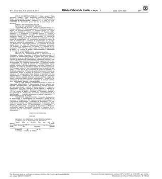Nº 3, sexta-feira, 4 de janeiro de 2013                                                                          3                   ISSN 1677-7069                       199

          ÉTICA NO SERVIÇO PÚBLICO: 1 Ética e moral. 2 Ética,
princípios e valores. 3 Ética e democracia: exercício da cidadania. 4
Ética e função pública. 5 Ética no Setor Público. 5.1 Código de Ética
Profissional do Serviço Público - Decreto nº 1.171/ 1994. 5.2 Lei nº
8.429/1992: das disposições gerais, dos atos de improbidade admi-
nistrativa.
          CONHECIMENTOS ESPECÍFICOS
          OCUPAÇÃO: ASSISTENTE TÉCNICO
          TELECOMUNICAÇÕES: 1 Noções e conceitos básicos. 1.1.
Circuitos elétricos. 1.2. Eletromagnetismo. 1.3. Eletrônica analógica e
digital. 1.4. Sistemas numéricos. 1.5. Sistemas digitais. 1.6. Arqui-
tetura de computadores e microprocessadores. 1.7. Espectro eletro-
magnético. 1.8. Propagação. 1.9. Medidas elétricas. 2. Técnicas e
protocolos de transmissão e recepção. 2.1. Técnicas de modulação
analógica e digital. 2.2. Técnicas de multiplexação. 2.3. Técnicas de
codificação e compressão. 2.4. Técnicas de comutação. 2.5. Hie-
rarquia de multiplexação. 2.6. Arquiteturas, protocolos e padrões de
redes de comunicação. 3. Sistemas de comunicações. 3.1. Compo-
nentes de sistemas de comunicações. 3.2. Sistema de telefonia fixa.
3.3. Sistemas de comunicações móveis. 3.4. Sistemas de comuni-
cações ópticos e a cabo. 3.5. Sistemas de cabeamento estruturado.
3.6. Sistemas de comunicações via satélite. 3.7. Sistemas de co-
municações VHF, UHF e por micro-ondas. 3.8. Redes de transmissão
de dados. 3.9. Técnicas de projeto, dimensionamento e manutenção
de sistemas de comunicações.
          OCUPAÇÃO: ASSISTENTE ADMINISTRATIVO
          NOÇÕES DE ADMINISTRAÇÃO. 1 Administração. 1.1
Abordagens clássica, burocrática e sistêmica da administração. 1.2
Evolução da administração pública no Brasil após 1930; reformas
administrativas; a nova gestão pública. 2 Processo administrativo. 2.1
Funções da administração: planejamento, organização, direção e con-
trole. 2.2 Estrutura organizacional. 2.3 Cultura organizacional. 3 Ges-
tão de pessoas. 3.1 Equilíbrio organizacional. 3.2 Objetivos, desafios
e características da gestão de pessoas. 3.3 Comportamento organi-
zacional: relações indivíduo/organização, motivação, liderança, de-
sempenho. 4 Gestão da qualidade e modelo de excelência gerencial.
4.1 Principais teóricos e suas contribuições para a gestão da qua-
lidade. 4.2 Ciclo PDCA. 4.3 Ferramentas de gestão da qualidade. 4.4
Modelo do gespublica. 5 Noções de gestão de processos: técnicas de
mapeamento, análise e melhoria de processos. 6 Legislação admi-
nistrativa. 6.1 Administração direta, indireta, e funcional. 6.2 Atos
administrativos. 6.3 Requisição. 6.4 Regime jurídico dos servidores
públicos federais: admissão, demissão, concurso público, estágio pro-
batório, vencimento básico, licença, aposentadoria. 7 Noções de ad-
ministração de recursos materiais. 9 Noções de licitação pública:
fases, modalidades, dispensa e inexigibilidade.
          NOÇÕES DE DIREITO ADMINISTRATIVO: 1 Noções de
organização administrativa. 2 Administração direta e indireta, cen-
tralizada e descentralizada. 3 Ato administrativo: conceito, requisitos,
atributos, classificação e espécies. 4 Agentes públicos. 4.1 Espécies e
classificação. 4.2 Cargo, emprego e função públicos. 5 Poderes ad-
ministrativos. 5.1 Hierárquico, disciplinar, regulamentar e de polícia.
5.2 Uso e abuso do poder. 6 Licitação. 6.1 Princípios, dispensa e
inexigibilidade. 6.2 Modalidades. 7 Controle e responsabilização da
administração. 7.1 Controles administrativo, judicial e legislativo. 7.2
Responsabilidade civil do Estado.
          NOÇÕES DE ARQUIVOLOGIA: 1 Conceitos fundamentais
de arquivologia. 2 Gerenciamento da informação e gestão de do-
cumentos. 2.1 Diagnósticos. 2.2 Arquivo corrente e intermediário. 2.3
Classificação, arquivamento e ordenação de documentos. 2.4 Ava-
liação de documentos 2.5 Arquivo permanente. 3 Tipologias docu-
mentais e suportes físicos. 3.1 Microfilmagem. 3.2 Automação. 3.3
Preservação, conservação e restauração de documentos. 4 Protocolo:
recebimento, registro, distribuição, tramitação e expedição de do-
cumentos. 5 Lei nº 12.527/2011 e Decreto nº 7.724/2012 (acesso a
informações).
                               CAIO CEZAR BONILHA
                                ANEXO
         MODELO DE ATESTADO PARA PERÍCIA MÉDICA
         (candidatos que se declararam com deficiência)
         Atesto, para os devidos fins, que o(a) Se-
nhor(a)___________________________________________ é porta-
dor(a) da(s) doença(s), CID-10 ________________, que resulta(m) na
perda               das              seguintes             funções
________________________________________________________.
         Cidade/UF, ____ de _________ de 20__.
         Assinatura e carimbo do Médico




Este documento pode ser verificado no endereço eletrônico http://www.in.gov.br/autenticidade.html,   Documento assinado digitalmente conforme MP n o 2.200-2 de 24/08/2001, que institui a
                                                                                                                                                     -

pelo código 00032013010400199                                                                                                     Infraestrutura de Chaves Públicas Brasileira - ICP-Brasil.
 