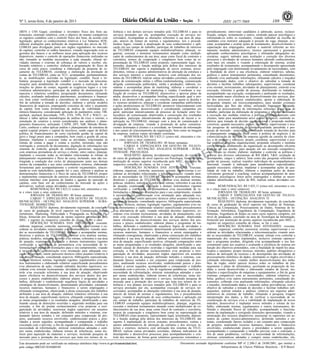 Nº 3, sexta-feira, 4 de janeiro de 2013                                                                                                           3                   ISSN 1677-7069                           189

(IRFS e USS Gaap); coordenar o inventário físico dos bens pa-                ferência e nos demais serviços tomados pela TELEBRAS e para os              periodicamente; entrevistar candidatos à admissão, acesso, reclassi-
trimoniais, emitindo relatórios, com o objetivo de manter compatíveis        serviços prestados por ela; acompanhar execução de serviços ter-            ficação, estágio, treinamento e outros, emitindo parecer psicológico e
os registros contábeis com o controle físico dos bens, de acordo com         ceirizados; Acompanhar as alterações referentes à sua área de atua-         informando-os sobre os resultados, visando subsidiar na escolha do
legislação; aplicar os conhecimentos relativos à Lei Sabarnes SOX;           ção, através da leitura de normas e regulamentos, leis e procedi-           candidato e/ou instrutor adequado à posição da vaga; planejar, exe-
elaborar avaliações para definição de impairment dos ativos da TE-           mentos legais, visando à atualização de seus conhecimentos e apli-          cutar, acompanhar e avaliar ações de treinamento, desenvolvimento e
LEBRAS para divulgação junto aos órgãos reguladores no mercado               cação em seu campo de trabalho; participar de trabalhos de interesse        capacitação dos empregados; analisar o material referente ao trei-
de capitais; controlar os saldos bancários, visando negociação com os        da TELEBRAS compondo equipes multidisciplinares; planejar, or-              namento modular administrativo, técnico operacional e gerencial,
gerentes dos bancos e as melhores taxas para aplicação dos recursos          ganizar, executar e ministrar treinamentos atuando como multipli-           aplicando conhecimentos psicológicos e efetuando adequações ne-
disponíveis; manter o controle de operações financeiras realizadas ou        cador de conhecimentos da sua área; atuar como fiscal de contratos e        cessárias; sugerir métodos para avaliação e correção dos diversos
não, tomando as medidas necessárias a cada situação; efetuar ati-            convênios, termos de cooperação e congêneres bem como na re-                processos e atividades de recursos humanos aferindo conhecimentos,
vidades internas e externas de cobrança de valores a receber, ela-           presentação da TELEBRAS como preposto, representante legal, tes-            com base em estudos e visando a otimização do sistema; avaliar
borando relatórios e controles; elaborar a programação do fluxo de           temunha, depoente e função análoga pela defesa dos interesses da            resultados de treinamento, acompanhando o desempenho apresentado
caixa de curto prazo; coordenar a elaboração da proposta de or-              TELEBRAS; dar suporte à implantação de novos sistemas, proce-               pelo empregado com determinado levantamento de necessidades, com
çamento da TELEBRAS; coordenar a elaboração da prestação de                  dimentos, rotinas e ajustes administrativos de alteração da estrutura e     a finalidade de aferir a sua eficiência; elaborar relatórios, tabelas,
contas da TELEBRAS, junto ao TCU; acompanhar, permanentemen-                 dos serviços internos e externos, inclusive com utilização dos sis-         gráficos e outros instrumentos pertinentes, consultando documentos,
te, as modificações ocorridas na legislação, contábil, fiscal e tri-         temas da TELEBRAS; realizar outras atividades correlatas; coordenar         colhendo e/ou analisando informações, efetuando cálculos e traçados
butária; pesquisar a legislação contábil e o mercado de telecomu-            ações de comunicação online e offline (endomarketing, comunicação           e formalizando dados, com o objetivo de subsidiar a tomada de
nicações para atendimento de consultas quanto à realização de al-            dirigida, comunicação publicitária, mídia e produção); elaborar, co-        decisões e facilitar trabalhos subsequentes; supervisionar, coordenar
terações no plano de contas, segundo as exigências legais e a con-           ordenar e acompanhar plano de marketing; elaborar e coordenar o             e/ou orientar, tecnicamente, atividades de planejamento, controle e/ou
veniência administrativa; participar da análise de demonstração fi-          planejamento estratégico de marketing e vendas; Coordenar a rea-            execução, referente à gestão de pessoas, distribuindo os trabalhos,
nanceira e relatórios contábeis, pesquisando documentos, efetuando           lização de eventos na TELEBRAS; desenvolver e aprovar plano de              acompanhando sua execução, comparando e analisando os resultados,
cálculos, avaliando indicadores patrimoniais, econômicos e financei-         mídia; desenvolver e acompanhar briefing especificando qual o pro-          solucionando maior eficiência no desenvolvimento dos serviços, den-
ros, bem como verificando a consistência de valores registrados, a           duto a ser desenvolvido, qual o seu conceito, para quem se destina e        tro dos processos e prazos estabelecidos; apoiar a elaboração de
fim de subsidiar a tomada de decisões; elaborar e utilizar modelos           os recursos produtivos; planejar e coordenar campanhas publicitárias        programas simples em microcomputadores, para atender eventuais



                                                                                                                                                                                                               AL
financeiros de negócios, empregando conceitos de valor e orçamento           e ações promocionais na TELEBRAS; promover relacionamento com               necessidades que lhes são afetas, utilizando linguagem adequada,
de capital, bem como ferramentas de análise de viabilidade eco-              agência publicitária, desenvolvendo e coordenando campanhas em              visando ao processamento de informações referentes a sua área de
nômico-financeira, considerando aplicação de parâmetros como TIR,            geral; participar interativamente de processo de licitação entre for-       trabalho; participar da elaboração de programas e projetos destinados
payback, payback descontado, VPL, EVA, VPA, FCP e WACC; co-                  necedores de comunicação objetivando a consecução dos resultados
                                                                                                                                                                                                             N
                                                                                                                                                         à execução das medidas relativas à política de relacionamento com


                                                                                                                                                                                              IO
nhecer e saber aplicar metodologias de análise de risco e retorno, e         almejados; participar interativamente da aprovação de layout e si-          clientes, tanto para atendimento ativo quanto receptivo, emitindo re-
simulação de cenários a serem considerados nas análises e plane-             nalização na TELEBRAS; interagir com a área de comunicação e                latórios para tomada de decisão organizacional e propondo medidas


                                                                                                                                                                                            C
jamentos financeiros, utilizando: CAPM, APT, VaR, Método Monte-              divulgação da empresa, visando à promoção de ações comunica-                corretivas, quando necessário; propor, coordenar, supervisionar e ava-
Carlo; conhecer e saber aplicar análise e planejamento de estrutura de       cionais destinadas a clientes e a sociedade, no fomento da informação       liar pesquisas de satisfação de clientes/qualidade percebida e pes-



                                                                                                                                                                                NA
capital (capital próprio e capital de terceiros), sendo capaz de definir     e dos canais de relacionamento da organização, bem como na imagem           quisas de mercado - pré-venda, subsidiando tomada de decisões para
política de financiamentos de curto (incluindo gestão de capital de          da empresa; realizar outras atividades correlatas.                          o planejamento estratégico, bem como à política de negócios e de
giro) e longo prazo para a companhia, bem como a gestão do caixa;                      REMUNERAÇÃO: R$ 5.825,11 (cinco mil, oitocentos e vin-            comercialização de serviços da empresa (gestão da carteira de clien-



                                                                                                                                                             SA
planejar, implantar e executar todas as atividades relacionadas às           te e cinco reais e onze centavos).                                          tes, e de produto e serviços); propor, coordenar, supervisionar e ava-
rotinas de contas a pagar e contas a receber, incluindo, mas não                       JORNADA DE TRABALHO: 40 horas semanais.                           liar pesquisa de clima organizacional, propondo soluções e medidas
restringido a: protocolo de documentos, digitação de informações nos                   CARGO 8: ESPECIALISTA EM GESTÃO DE TELECO-                        corretivas para alinhamento da organização ao desempenho eficiente
sistemas de controle; geração de relatórios gerenciais, negociação           MUNICAÇÕES - OCUPAÇÃO: ANALISTA SUPERIOR - SUBA-
                                                                                                                                                           N
                                                                                                                                                         e eficaz de sua missão, para atuação em um mercado competitivo,



                                                                                                                                                RE
com empresas prestadoras de serviço e cliente, entre outros; planejar,       TIVIDADE: PSICOLOGIA                                                        com focado no cliente; elaborar, implantar e controlar as políticas e
implantar e executar todas as atividades relacionadas às rotinas de                    REQUISITO: diploma, devidamente registrado, de conclusão          práticas dos diversos subsistemas de RH (R&S, T&D, avaliação de


                                                                                                                                              P
planejamento orçamentário e fluxo de caixa, incluindo, mas não res-          de curso de graduação de nível superior em Psicologia, fornecido por        desempenho, cargos e salário), bem como das pesquisas referentes à
tringindo a condução dos ciclos de planejamento junto aos demais             instituição de ensino superior reconhecida pelo MEC, e registro no          gestão de pessoas; realizar reuniões individuais de acompanhamento


                                                                                                                                   IM
setores da companhia e aos entes controladores externos, elaborando          respectivo conselho de classe, se for o caso.                               funcional, visando à indicação para atendimentos especializados,
ferramentas para acompanhamento e controle orçamentário, relacio-                      DESCRIÇÃO SUMÁRIA DAS ATIVIDADES: executar,                       quando necessário; elaborar, implantar e acompanhar ações de qua-
nando-se com stakeholders, quando for o caso; elaborar e analisar as         elaborar, organizar, controlar, assessorar, orientar, supervisionar e co-   lidade de vida no trabalho; elaborar e implantar ações de desen-



                                DA
demonstrações financeiras e o fluxo de caixa da TELEBRAS; propor             ordenar as atividades relacionadas a telecomunicações visando aten-         volvimento gerencial e coaching; realizar acompanhamento de aten-
e implementar composição de carteiras otimizadas de investimentos e          der as necessidades da TELEBRAS; elaborar e acompanhar normas,              dimentos psicológicos feitos pelos empregados e alinhar as neces-
realizar interface com gestoras de fundos e agentes do mercado de            diretrizes e práticas da TELEBRAS; elaborar e/ou analisar normas,           sidades identificadas às ações de RH; realizar outras atividades cor-



                             TE
capitais, com base em do conhecimento do mercado de ações e                  práticas, modelos, métodos, acordos e/ou rotinas, referentes à sua área     relatas.
derivativos; realizar outras atividades correlatas.                          de atuação, examinando legislação e demais instrumentos vigentes                      REMUNERAÇÃO: R$ 5.825,11 (cinco mil, oitocentos e vin-
          REMUNERAÇÃO: R$ 5.825,11 (cinco mil, oitocentos e vin-             verificando a viabilidade de permanência e/ou necessidade de re-            te e cinco reais e onze centavos).



                          AN
te e cinco reais e onze centavos).                                           formulações e prestando orientações para o seu cumprimento, visando                   JORNADA DE TRABALHO: 40 horas semanais.
          JORNADA DE TRABALHO: 40 horas semanais.                            à racionalização, padronização e/ou orientação para adequada exe-                     CARGO 9: ESPECIALISTA EM GESTÃO DE TELECO-
          CARGO 7: ESPECIALISTA EM GESTÃO DE TELECO-                         cução de serviços; emitir pareceres técnicos sobre assuntos relativos à     MUNICAÇÕES - OCUPAÇÃO: ANALISTA TI



                      SIN
MUNICAÇÕES - OCUPAÇÃO: ANALISTA SUPERIOR - SUBA-                             sua área de atuação, consultando arquivos, bibliografia especializada,                REQUISITO: diploma, devidamente registrado, de conclusão
TIVIDADE: MARKETING                                                          manuais técnicos, normas, legislação vigentes, regulamentos e/ou ou-        de curso de graduação de nível superior em Análise de Sistemas,



                   AS
          REQUISITO: diploma, devidamente registrado, de conclusão           tros instrumentos e elaborando relatório especificando procedimentos        Ciência da Computação, Processamento de Dados, Sistemas de In-
de curso de graduação de nível superior em Comunicação Social,               e/ou alternativas de ação, visando subsidiar decisões superiores; co-       formação, Informática, Engenharia da Computação, Engenharia de
Jornalismo, Marketing, Publicidade e Propaganda ou Relações Pú-              ordenar e/ou orientar tecnicamente, atividades de planejamento, con-        Sistemas, Engenharia de Redes ou outro curso superior completo, em
blicas, fornecido por instituição de ensino superior reconhecida pelo        trole e/ou execução referentes à sua área de atuação, objetivando           nível de graduação, concluído na área de Tecnologia da Informação,



                DE
MEC, e registro no respectivo conselho de classe, se for o caso.             maior eficiência no desenvolvimento dos serviços dentro dos pro-            fornecido por instituição de ensino superior reconhecida pelo MEC, e
          DESCRIÇÃO SUMÁRIA DAS ATIVIDADES: executar,                        cessos e prazos estabelecidos; elaborar planos e programas de tra-          registro no respectivo conselho de classe, se for o caso.
elaborar, organizar, controlar, assessorar, orientar, supervisionar e co-    balhos, definindo e estabelecendo sequência lógica de atividades e                    DESCRIÇÃO SUMÁRIA DAS ATIVIDADES: executar,



             AR
ordenar as atividades relacionadas a telecomunicações visando aten-          estratégias de desenvolvimento, determinando prioridades, estimando         elaborar, organizar, controlar, assessorar, orientar, supervisionar e co-
der as necessidades da TELEBRAS; elaborar e acompanhar normas,               recursos materiais, humanos e financeiros a serem empregados e              ordenar as atividades relacionadas a telecomunicações visando aten-



          PL
diretrizes e práticas da TELEBRAS; elaborar e/ou analisar normas,            efetuando cronogramas, objetivando a plena consecução dos trabalhos         der as necessidades da TELEBRAS; orientar, efetuar e/ou controlar a
práticas, modelos, métodos, acordos e/ou rotinas, referentes à sua área      atribuídos à sua área de atuação; elaborar relatórios referentes à sua      manutenção dos sistemas implantados, inclusive sistemas operacio-
de atuação, examinando legislação e demais instrumentos vigentes             área de atuação, especificando motivos, efetuando comparações entre         nais e programas produto, dirigindo e/ou acompanhando o seu fun-



       EM
verificando a viabilidade de permanência e/ou necessidade de re-             as metas programadas e os resultados atingidos, identificando e ana-        cionamento junto aos usuários e avaliando a eficiência do sistema em
formulações e prestando orientações para o seu cumprimento, visando          lisando causas de distorções ocorridas e sugerindo medidas para sua         função dos objetivos pretendidos, com a finalidade de mantê-los atua-
à racionalização, padronização e/ou orientação para adequada exe-            correção, a fim de prestar esclarecimentos e/ou propiciar a reor-           lizados e operantes; propor técnicas, métodos, padrões obrigatórios e


    EX
cução de serviços; emitir pareceres técnicos sobre assuntos relativos à      ganização de atividades; assessorar órgãos superiores em assuntos           índices de utilização de recursos e de desempenho das atividades de
sua área de atuação, consultando arquivos, bibliografia especializada,       relativos à sua área de atuação, definindo métodos e sistemas, coa-         processamento eletrônico de dados, orientando os órgãos envolvidos e
manuais técnicos, normas, legislação vigentes, regulamentos e/ou ou-         dunando fatores isolados e em conjuntos para composição de pro-             coletando informações, visando melhor desenvolvimento dos traba-
tros instrumentos e elaborando relatório especificando procedimentos         jetos, analisando recursos envolvidos, estabelecendo prazos e prio-         lhos do órgão; emitir parecer técnico sobre os trabalhos de pla-
e/ou alternativas de ação, visando subsidiar decisões superiores; co-        ridades a serem seguidos, acompanhando e comparando o trabalho              nejamento e plano de informática, auxiliando na proposição de me-
ordenar e/ou orientar tecnicamente, atividades de planejamento, con-         executado com o previsto, a fim de regularizar pendências, verificar a      didas a serem desenvolvidas e elaborando estudos de layout, ins-
trole e/ou execução referentes à sua área de atuação, objetivando            necessidade de reformulação, otimizar sistemáticas adotadas e cum-          talações e especificações de máquinas e equipamentos, a fim de gerar
maior eficiência no desenvolvimento dos serviços dentro dos pro-             prir metas estabelecidas; elaborar termos de referências, notas téc-        sistemas compatíveis com as necessidades; elaborar relatórios, ta-
cessos e prazos estabelecidos; elaborar planos e programas de tra-           nicas para aquisição de materiais e serviços, incluindo pesquisa de         belas, gráficos e/ou outros instrumentos pertinentes, consultando do-
balhos, definindo e estabelecendo sequência lógica de atividades e           mercado para a prestação dos serviços que trata nos termos de re-           cumentos, colhendo e/ou analisando informações, efetuando cálculos
estratégias de desenvolvimento, determinando prioridades, estimando          ferência e nos demais serviços tomados pela TELEBRAS e para os              e traçados, formalizando dados e tomando outras providências, com o
recursos materiais, humanos e financeiros a serem empregados e               serviços prestados por ela; acompanhar execução de serviços ter-            objetivo de subsidiar a tomada de decisões e facilitar trabalhos sub-
efetuando cronogramas, objetivando a plena consecução dos trabalhos          ceirizados; acompanhar as alterações referentes à sua área de atuação,      sequentes; realizar estudos e análises, relativos aos aspectos admi-
atribuídos à sua área de atuação; elaborar relatórios referentes à sua       através da leitura de normas e regulamentos, leis e procedimentos           nistrativos de sistemas de trabalho, efetuando a pesquisa, triagem
área de atuação, especificando motivos, efetuando comparações entre          legais, visando à atualização de seus conhecimentos e aplicação em          interpretação dos dados, a fim de verificar a necessidade de ra-
as metas programadas e os resultados atingidos, identificando e ana-         seu campo de trabalho; participar de trabalhos de interesse da TE-          cionalização de serviços e/ou a viabilidade de implantação de novos
lisando causas de distorções ocorridas e sugerindo medidas para sua          LEBRAS compondo equipes multidisciplinares; planejar, organizar,            métodos; desenvolver e implantar novos métodos e rotinas de tra-
correção, a fim de prestar esclarecimentos e/ou propiciar a reor-            executar e ministrar treinamentos atuando como multiplicador de co-         balho, elaborando normas, regulamentos e outros instrumentos, de-
ganização de atividades; assessorar órgãos superiores em assuntos            nhecimentos da sua área; atuar como fiscal de contratos e convênios,        finindo e alterando fluxos de trabalho, acompanhando o funciona-
relativos à sua área de atuação, definindo métodos e sistemas, coa-          termos de cooperação e congêneres bem como na representação da              mento da implantação e corrigindo distorções apresentadas, visando a
dunando fatores isolados e em conjuntos para composição de pro-              TELEBRAS como preposto, representante legal, testemunha, depoen-            otimização dos recursos disponíveis; assessorar os superiores em as-
jetos, analisando recursos envolvidos, estabelecendo prazos e prio-          te e função análoga pela defesa dos interesses da TELEBRAS; dar             suntos de caráter técnico-administrativo, definindo métodos e sis-
ridades a serem seguidos, acompanhando e comparando o trabalho               suporte à implantação de novos sistemas, procedimentos, rotinas e           temas, coordenando fatores isolados e em conjunto para composição
executado com o previsto, a fim de regularizar pendências, verificar a       ajustes administrativos de alteração da estrutura e dos serviços in-        de projetos, analisando recursos humanos, materiais e financeiros
necessidade de reformulação, otimizar sistemáticas adotadas e cum-           ternos e externos, inclusive com utilização dos sistemas da TELE-           envolvidos, estabelecendo prazos e prioridades a serem seguidos,
prir metas estabelecidas; elaborar termos de referências, notas téc-         BRAS; realizar outras atividades correlatas; elaborar indicadores de        acompanhando e comparando o trabalho previsto com o realizado, a
nicas para aquisição de materiais e serviços, incluindo pesquisa de          desempenho e desenvolver processos para acompanhamento e con-               fim de sanar pendências, verificar a necessidade de reformulações,
mercado para a prestação dos serviços que trata nos termos de re-            trole dos mesmos, de forma gerar relatórios gerenciais sistemática e        otimizar sistemáticas adotadas e cumprir metas estabelecidas; ela-

Este documento pode ser verificado no endereço eletrônico http://www.in.gov.br/autenticidade.html,                                  Documento assinado digitalmente conforme MP n o 2.200-2 de 24/08/2001, que institui a
                                                                                                                                                                                    -

pelo código 00032013010400189                                                                                                                                    Infraestrutura de Chaves Públicas Brasileira - ICP-Brasil.
 