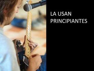 LA USAN
PRINCIPIANTES
 