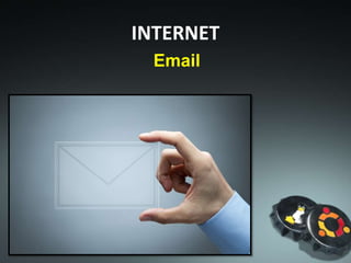 INTERNET
Email
 