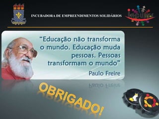INCUBADORA DE EMPREENDIMENTOS SOLIDÁRIOS
 