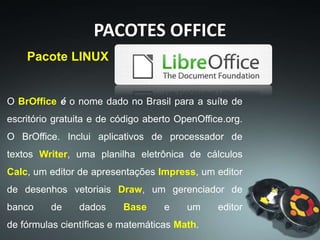 PACOTES OFFICE
Página de acesso do
LibreOffice
 