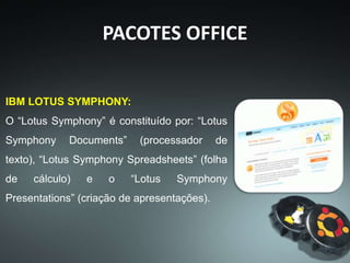 PACOTES OFFICE
KINGSOFT OFFICE SUITE FREE:
As aplicações que constituem o “Kingsoft Office
Suíte Free″ são: “Kingsoft Writer” (processador
de texto), “Spreadsheets” (folha de cálculo) e
“Presentation” (folha de apresentação). Também
exporta ficheiros diretamente para “pdf”.
 
