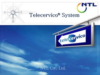 NTL Co., Ltd. Telecervico ®  System 