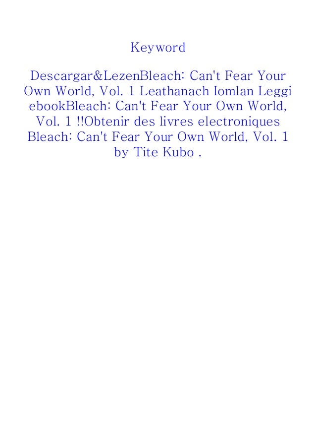 Telecharger Laes Bleach Can T Fear Your Own World Vol 1 Page Entie Telecharger Laes Bleach Can T Fear Your Own World Vol 1 Page Entie