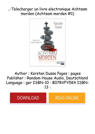 ..-Telecharger un livre electronique Achtsam
morden (Achtsam morden #1)
Author : Karsten Dusse Pages : pages
Publisher : Random House Audio, Deutschland
Language : ger ISBN-10 : B07RVFY5K4 ISBN-
13 :
 