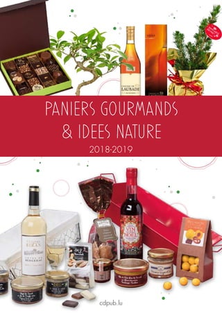 PANIERS GOURMANDS
& IDEES NATURE
PANIERS GOURMANDS
& IDEES NATURE
cdpub.lu
2018-20192018-2019
 