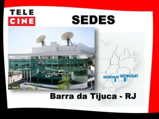 SEDES
Barra da Tijuca - RJ
 
