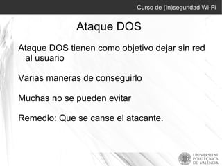 Pensado para proporcionar una confidencialidad comparable a la de una red tradicional cableada. 