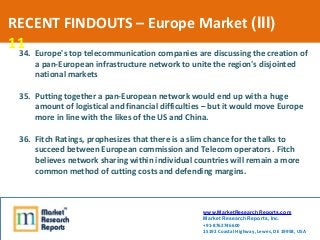 RECENT FINDOUTS – Europe Market (III)
11
 34. Europe's top telecommunication companies are discussing the creation of
    ...