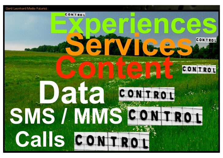 Gerd Leonhard Media Futurist




                               Experiences
                      Services
               ...