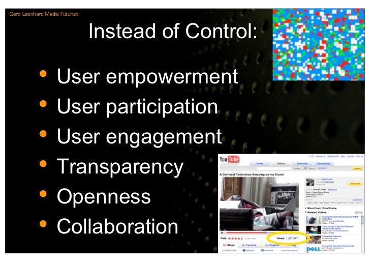 Gerd Leonhard Media Futurist



                               Instead of Control:

           • User empowerment
        ...