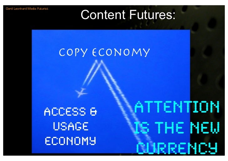 Gerd Leonhard Media Futurist

                                 Content Futures:

                               Copy Econo...