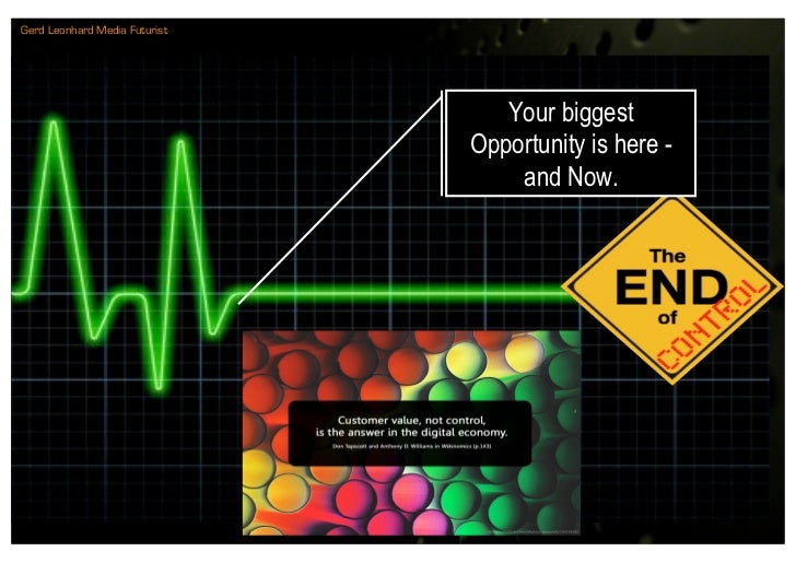 Gerd Leonhard Media Futurist




                                  Your biggest
                               Opportunity...