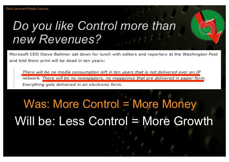 Gerd Leonhard Media Futurist




    Do you like Control more than
    new Revenues?




           Was: More Control = Mo...