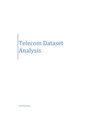 Telecom Dataset
Analysis
AbdulMajedRaja
 