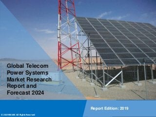 Copyright © IMARC Service Pvt Ltd. All Rights Reserved
Global Telecom
Power Systems
Market Research
Report and
Forecast 2024
Report Edition: 2019
© 2019 IMARC All Rights Reserved
 