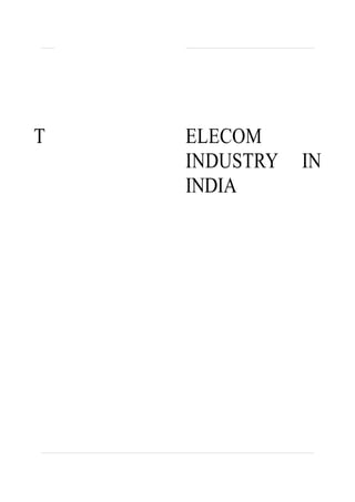 T

ELECOM
INDUSTRY
INDIA

IN

 