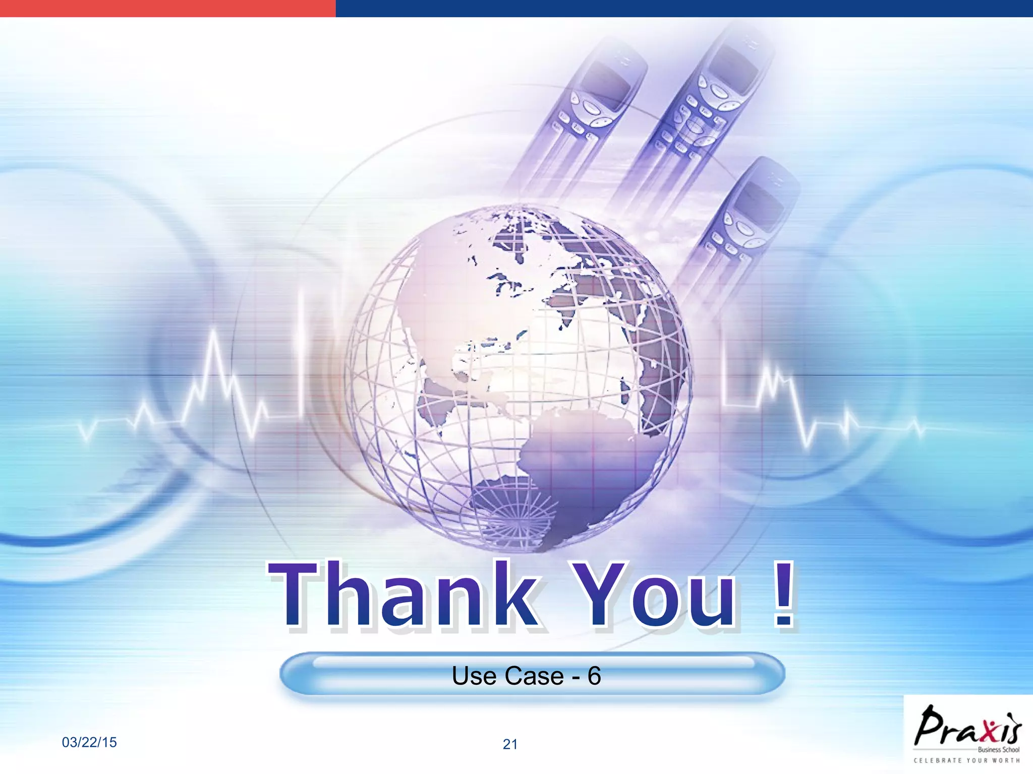 03/22/15 21
Use Case - 6
 