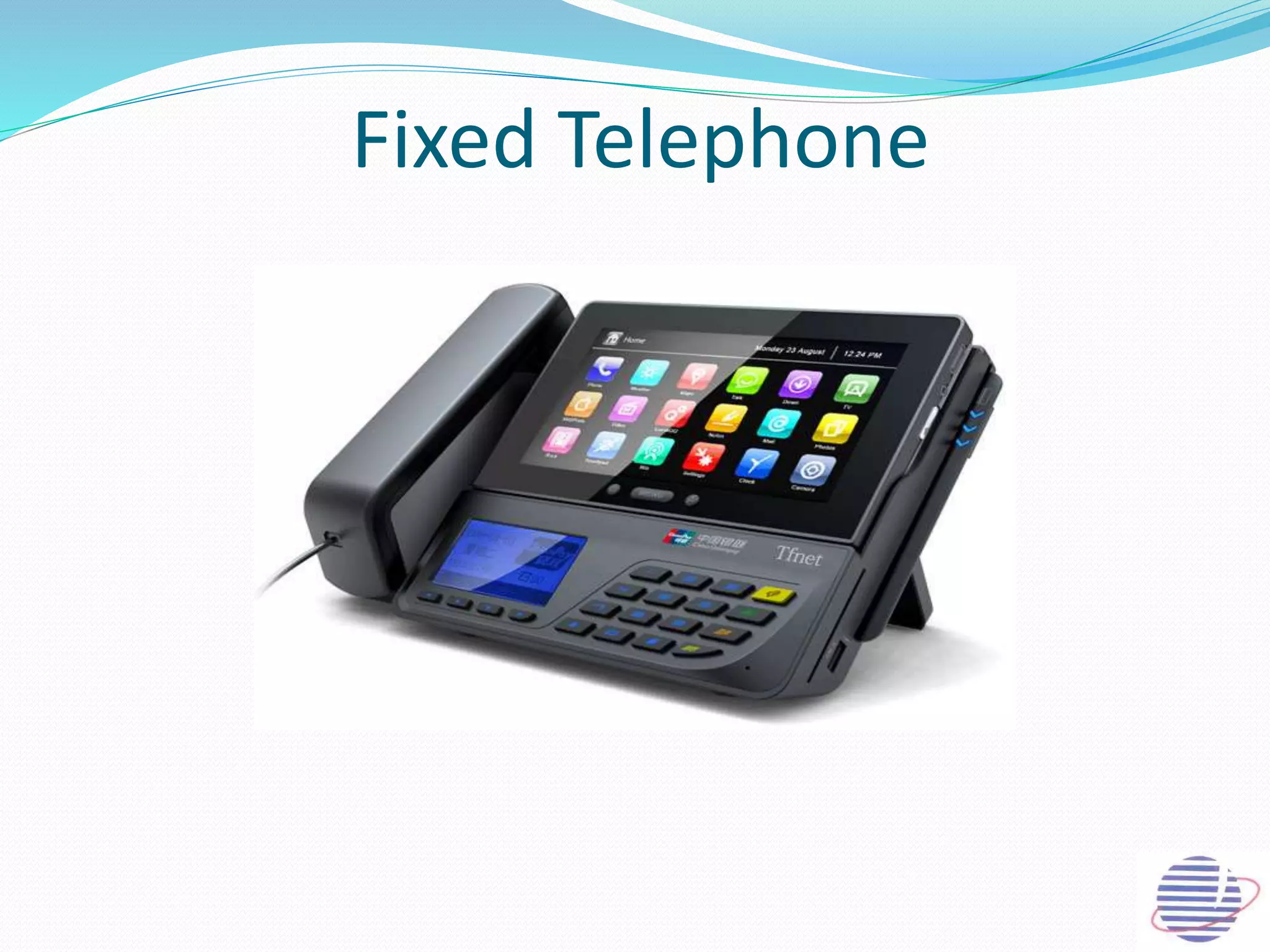Fixed Telephone
 