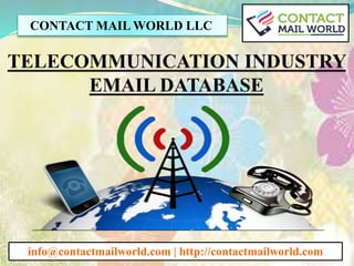 CONTACT MAIL WORLD LLC
info@contactmailworld.com | http://contactmailworld.com
 