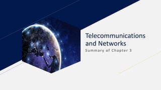 Telecommunications
and Networks
Summary of Chapter 3
 