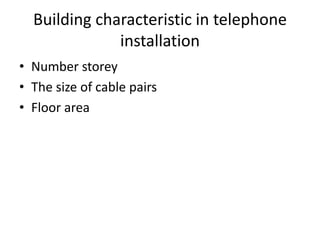 Building characteristic in telephone installationNumber storeyThe size of cable pairsFloor area