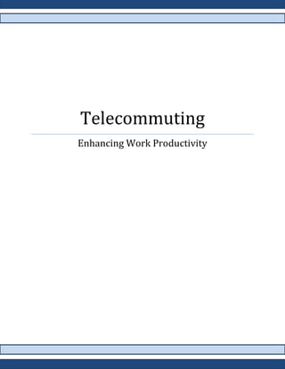 Telecommuting
Enhancing Work Productivity

 