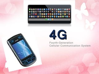4G Fourth-Generation  Cellular Communication System 