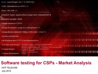 Software testing for CSPs - Market Analysis
HOT TELECOM
July 2012
 