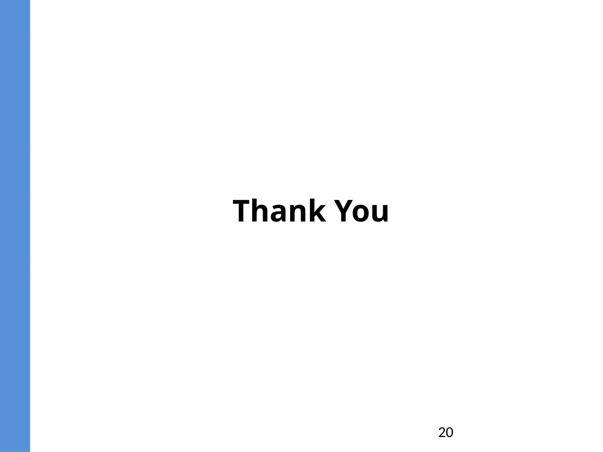 20
Thank You
 