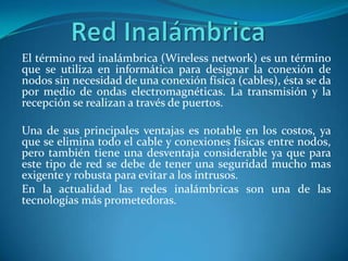 Cable: coaxial, par trenzados(apantallado y no apantallado), fibra óptica