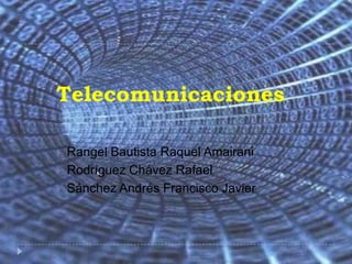 Telecomunicaciones

   Rangel Bautista Raquel Amairani
   Rodríguez Chávez Rafael
   Sánchez Andrés Francisco Javier
 