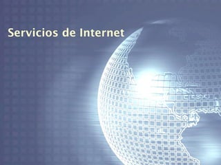 Servicios de Internet
 
