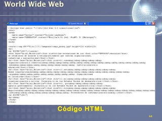 World Wide Web




            Código HTML
                          44
 