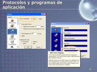 Protocolos y programas de
aplicación




                            56
 
