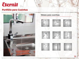 Metais para cozinhas
11
Portfólio para Cozinhas
 