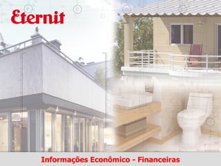 Informações Econômico - Financeiras
 