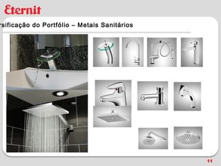 rsificação do Portfólio – Metais Sanitários




                                              11
 