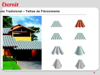 duto Tradicional – Telhas de Fibrocimento




                                            6
 