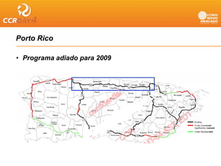 Porto Rico

• Programa adiado para 2009
 
